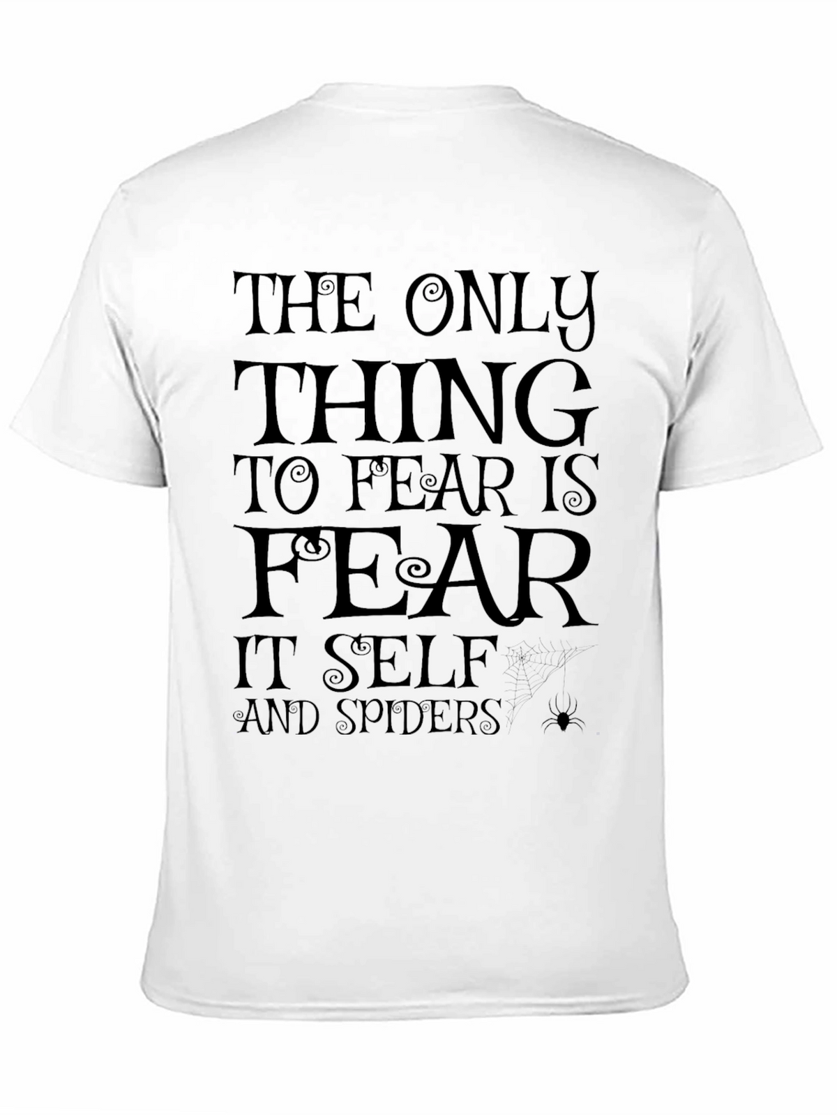 The Only Thing to Fear Black T-Shirt