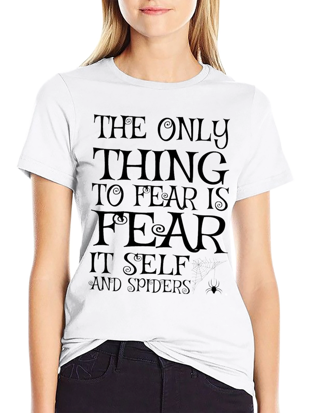The Only Thing to Fear Black T-Shirt