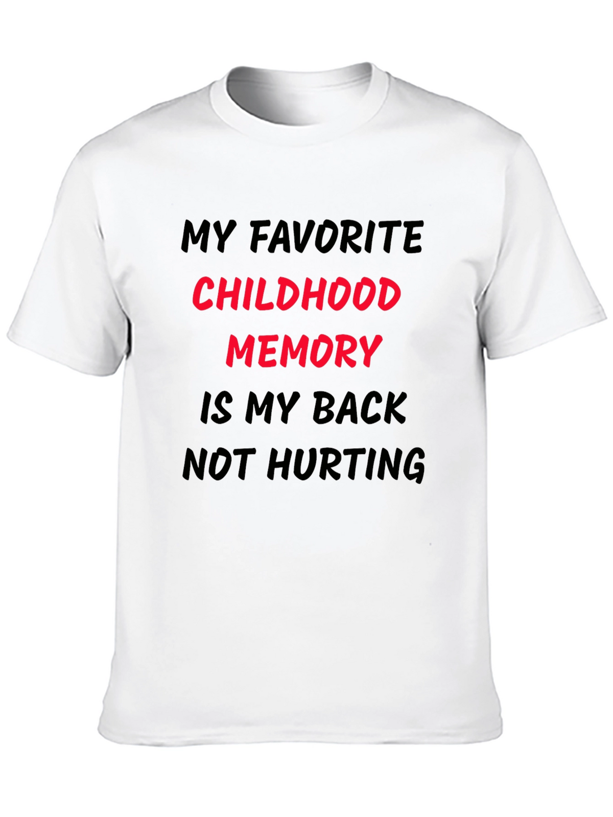 Funny Back Pain T-Shirt: My Childhood Memory
