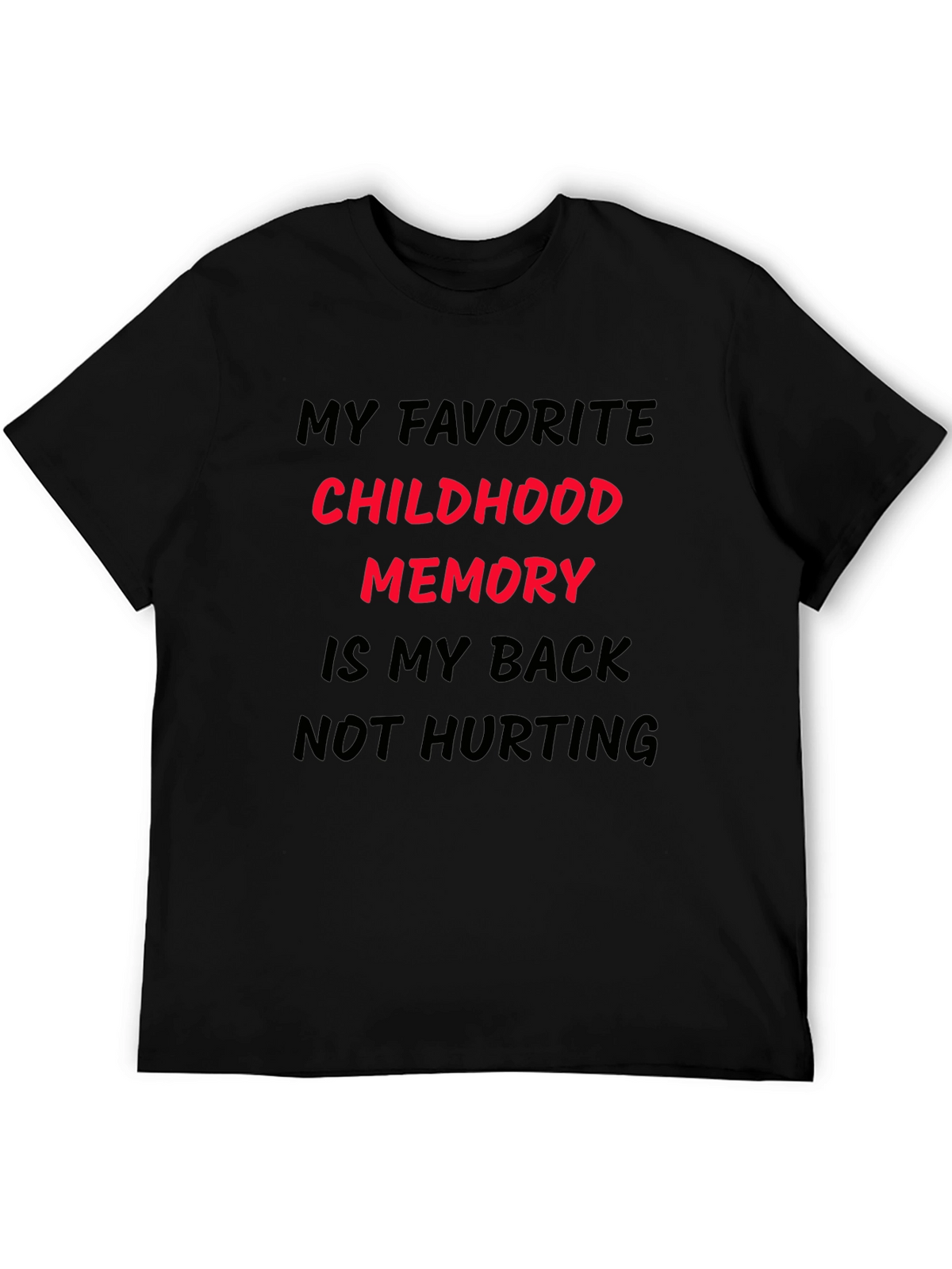 Funny Back Pain T-Shirt: My Childhood Memory