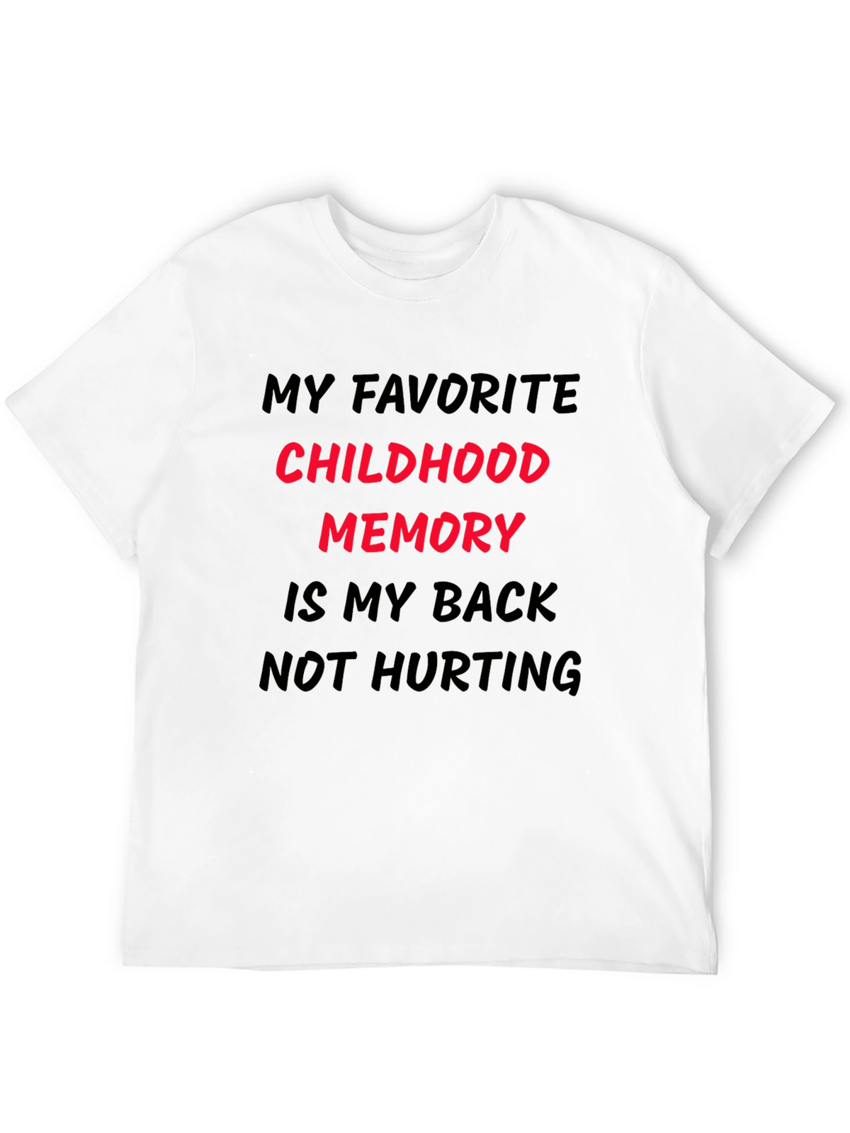 Funny Back Pain T-Shirt: My Childhood Memory