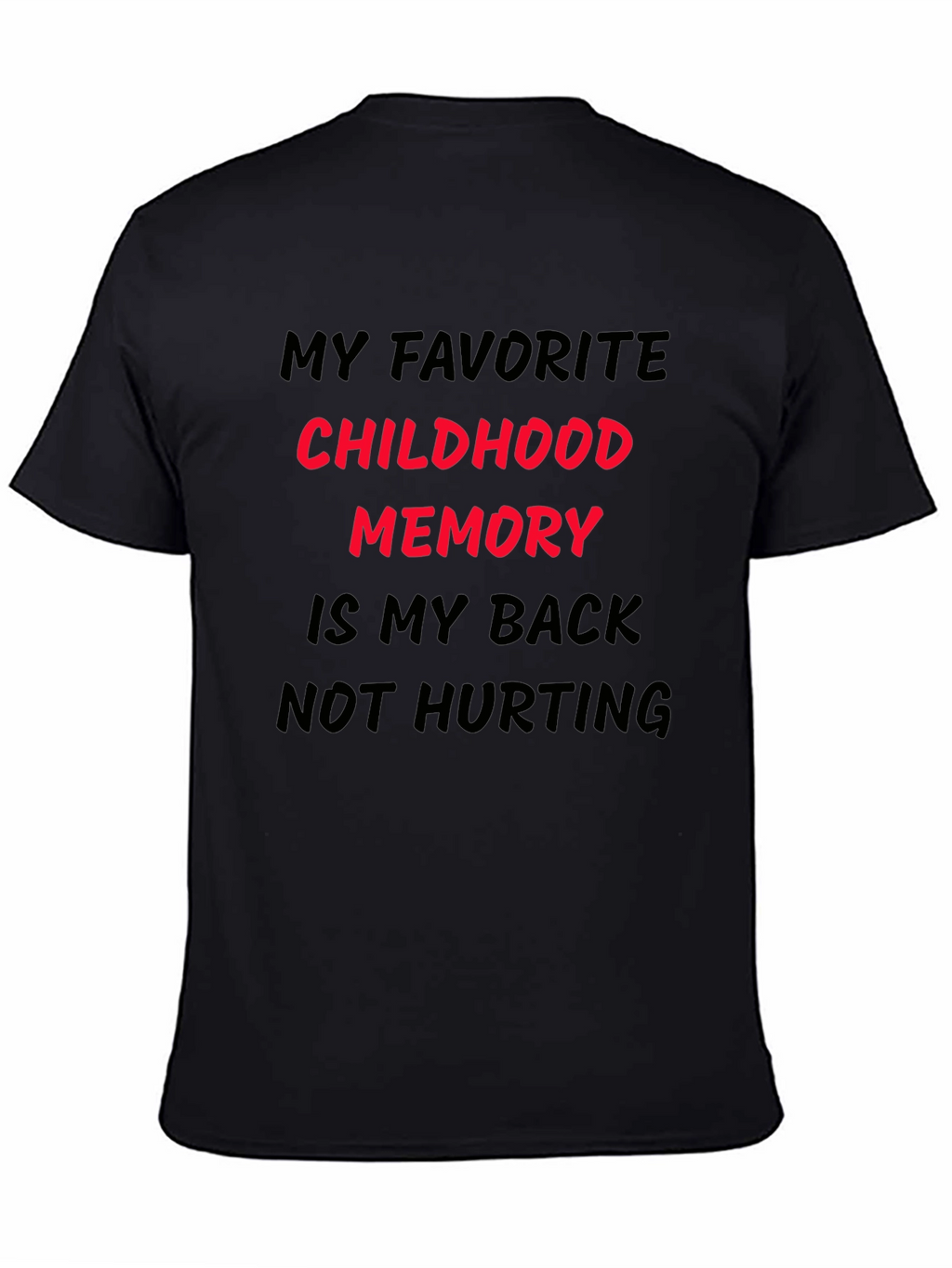 Funny Back Pain T-Shirt: My Childhood Memory