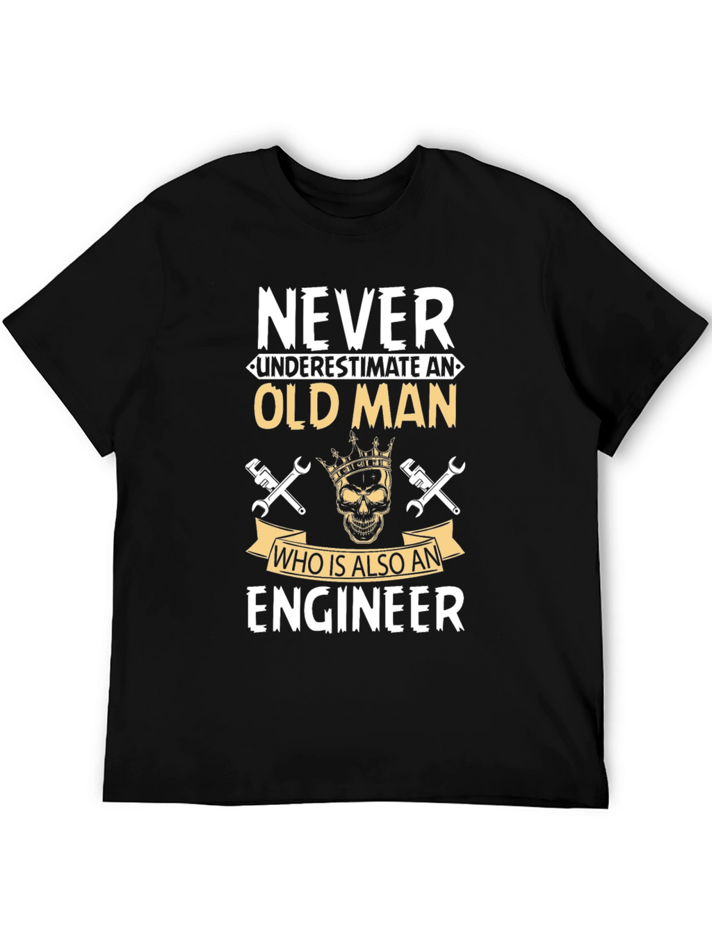 Never Underestimate Engineer T-Shirt