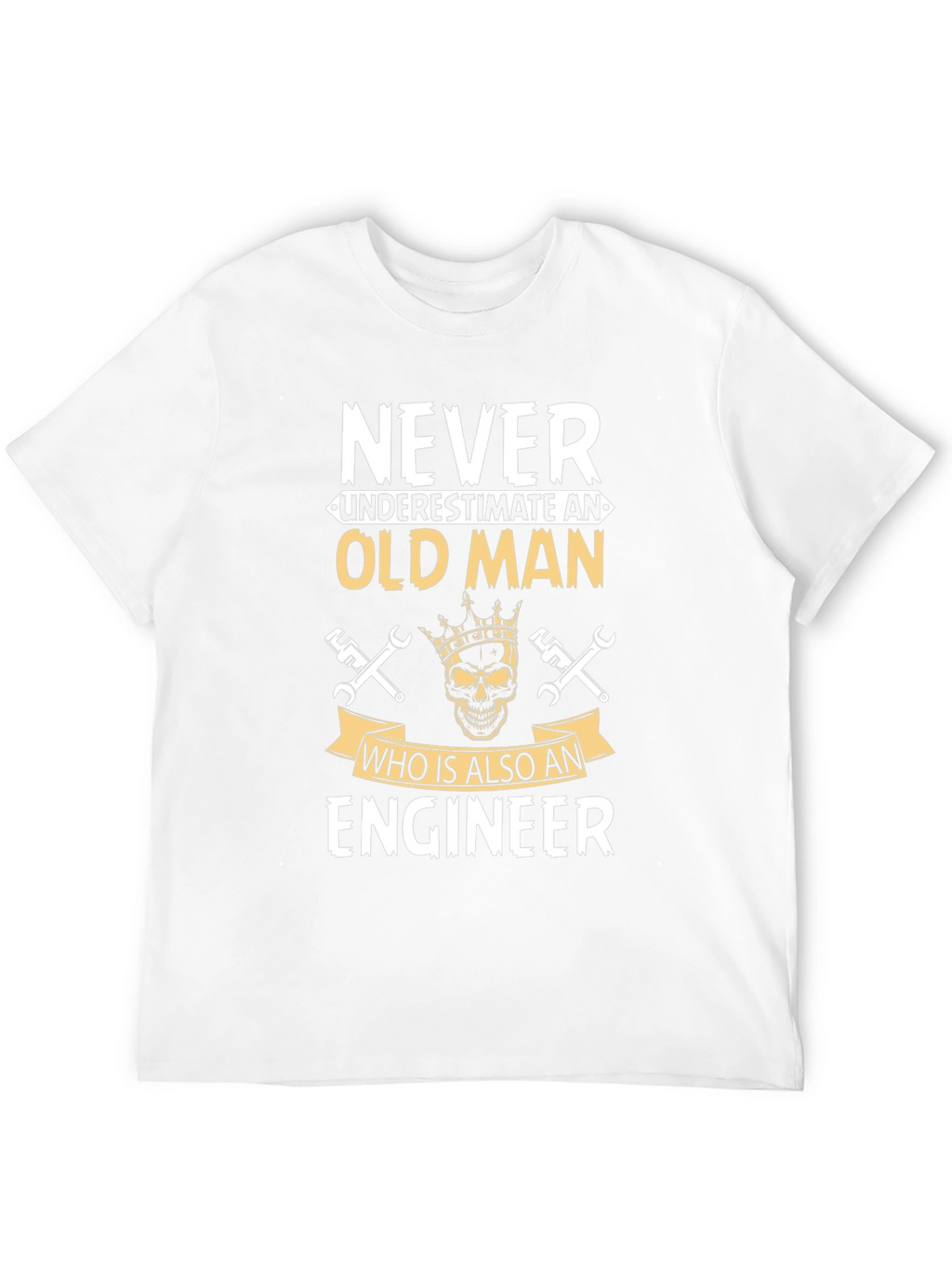 Never Underestimate Engineer T-Shirt