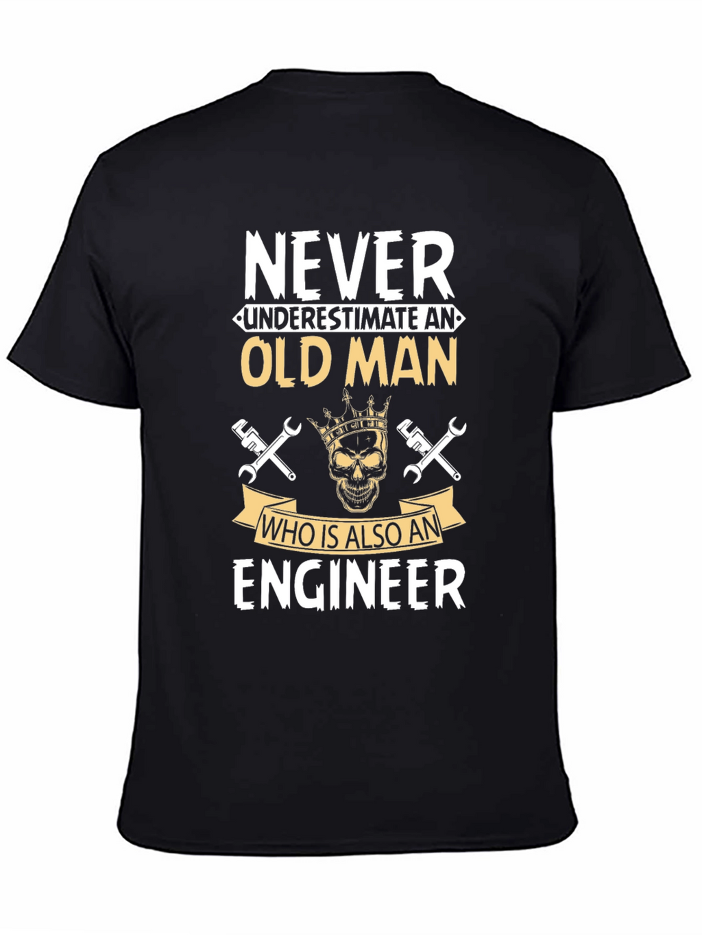 Never Underestimate Engineer T-Shirt