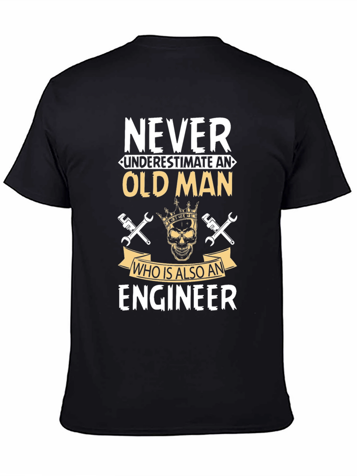 Never Underestimate Engineer T-Shirt