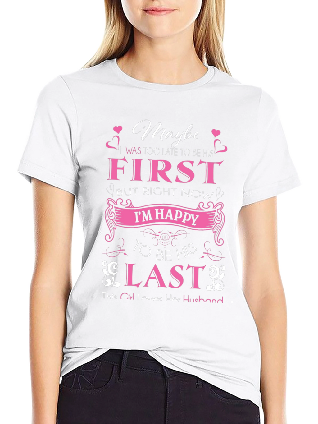 Maybe First But Right Now Im Happy T-Shirt
