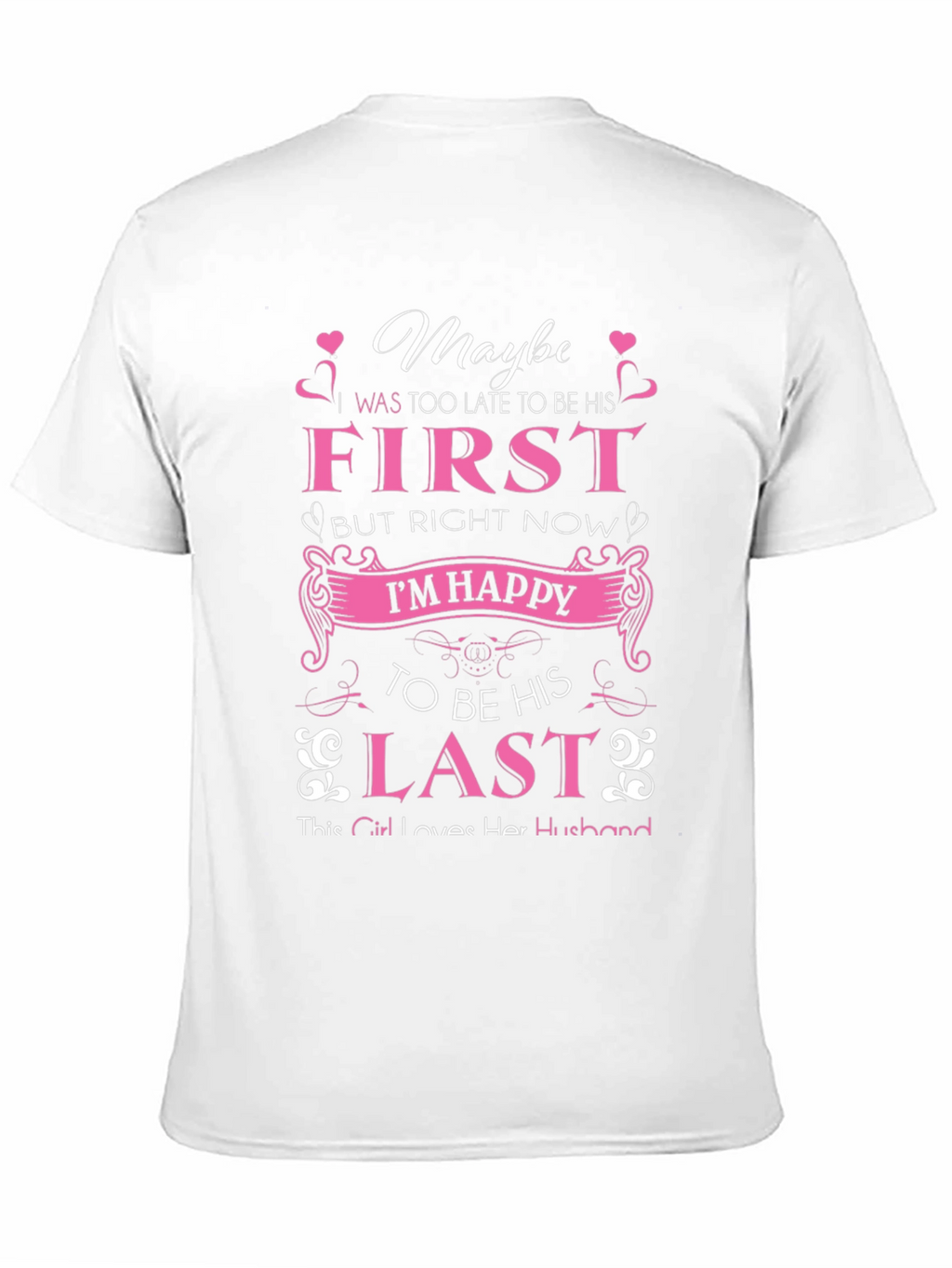 Maybe First But Right Now Im Happy T-Shirt