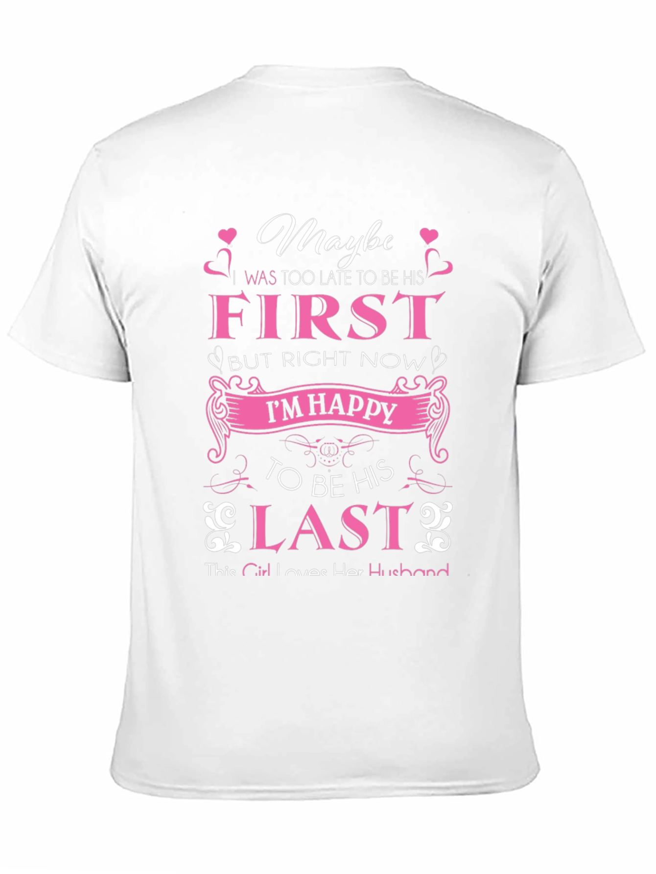 Maybe First But Right Now Im Happy T-Shirt