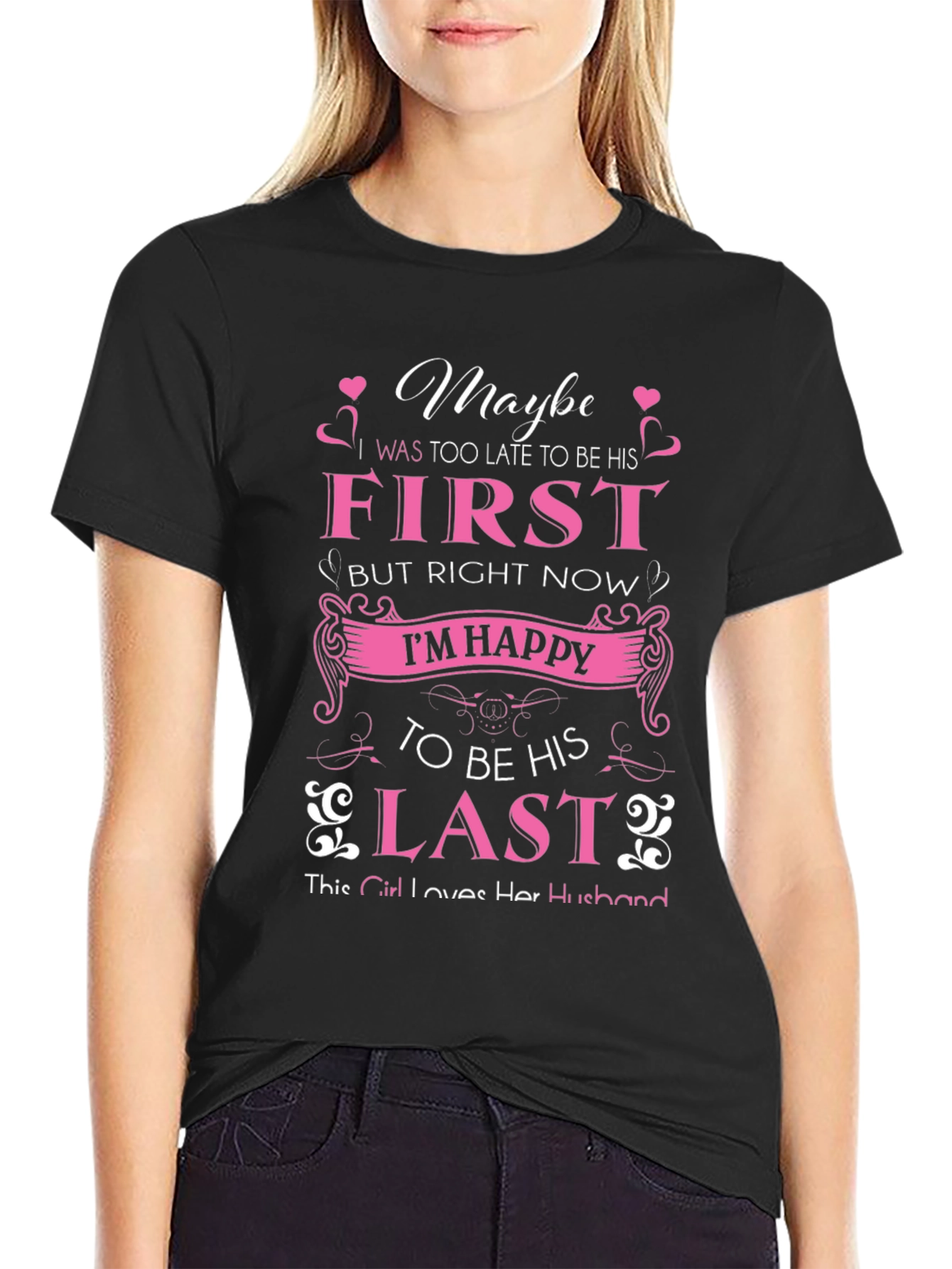 Maybe First But Right Now Im Happy T-Shirt