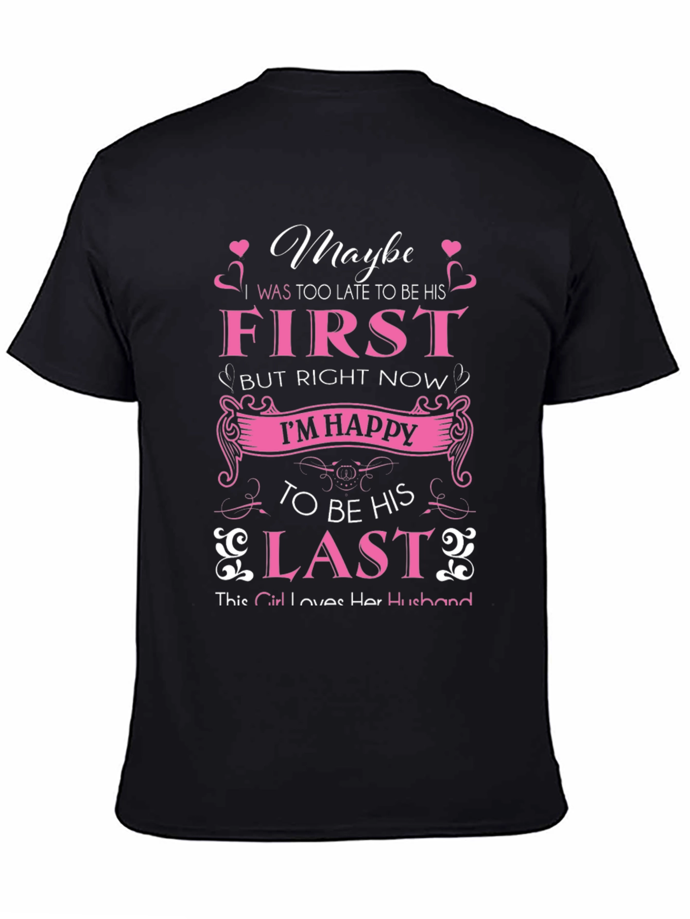 Maybe First But Right Now Im Happy T-Shirt