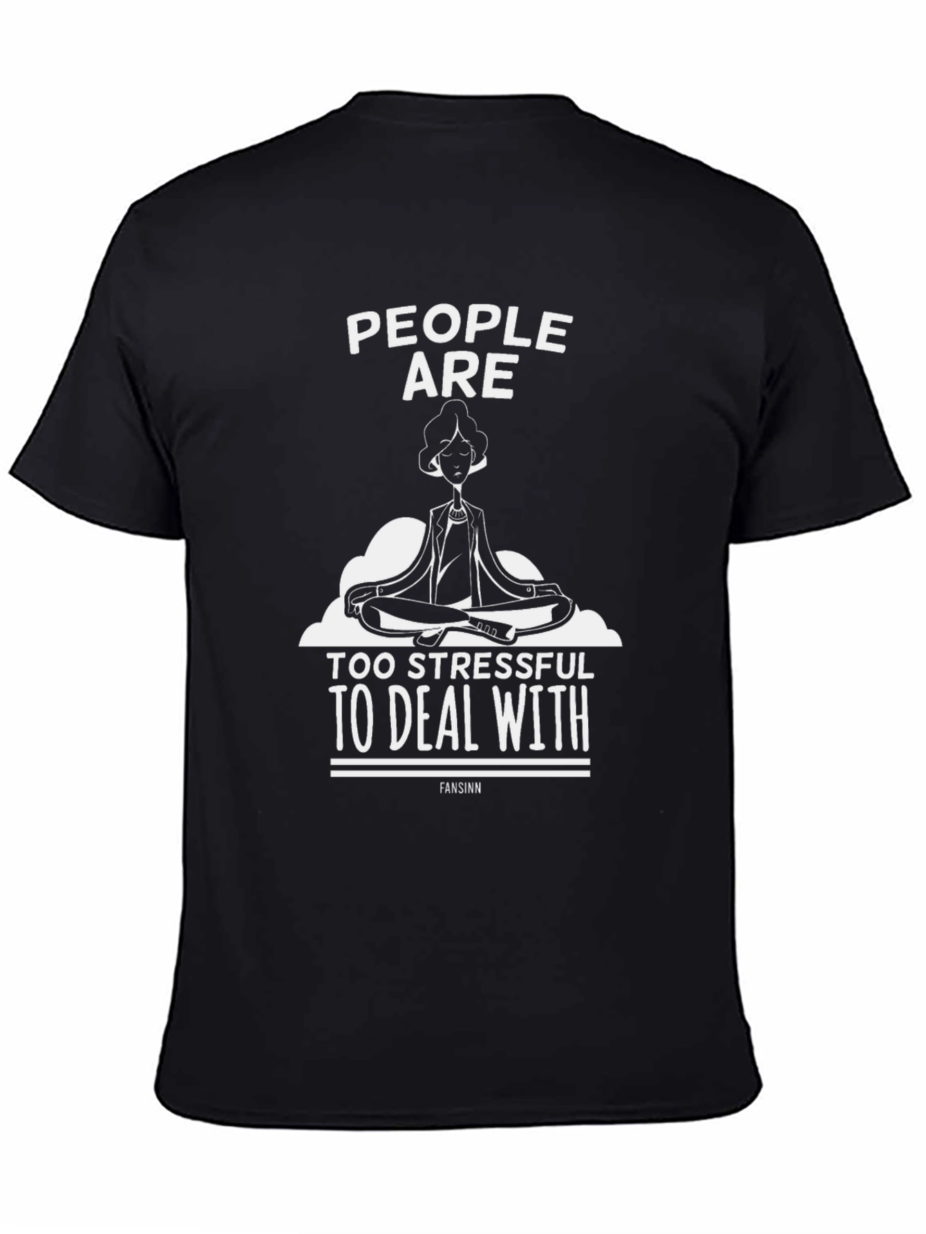 Stress-Free Tee: People Are Too Stressful Graphic T-Shirt