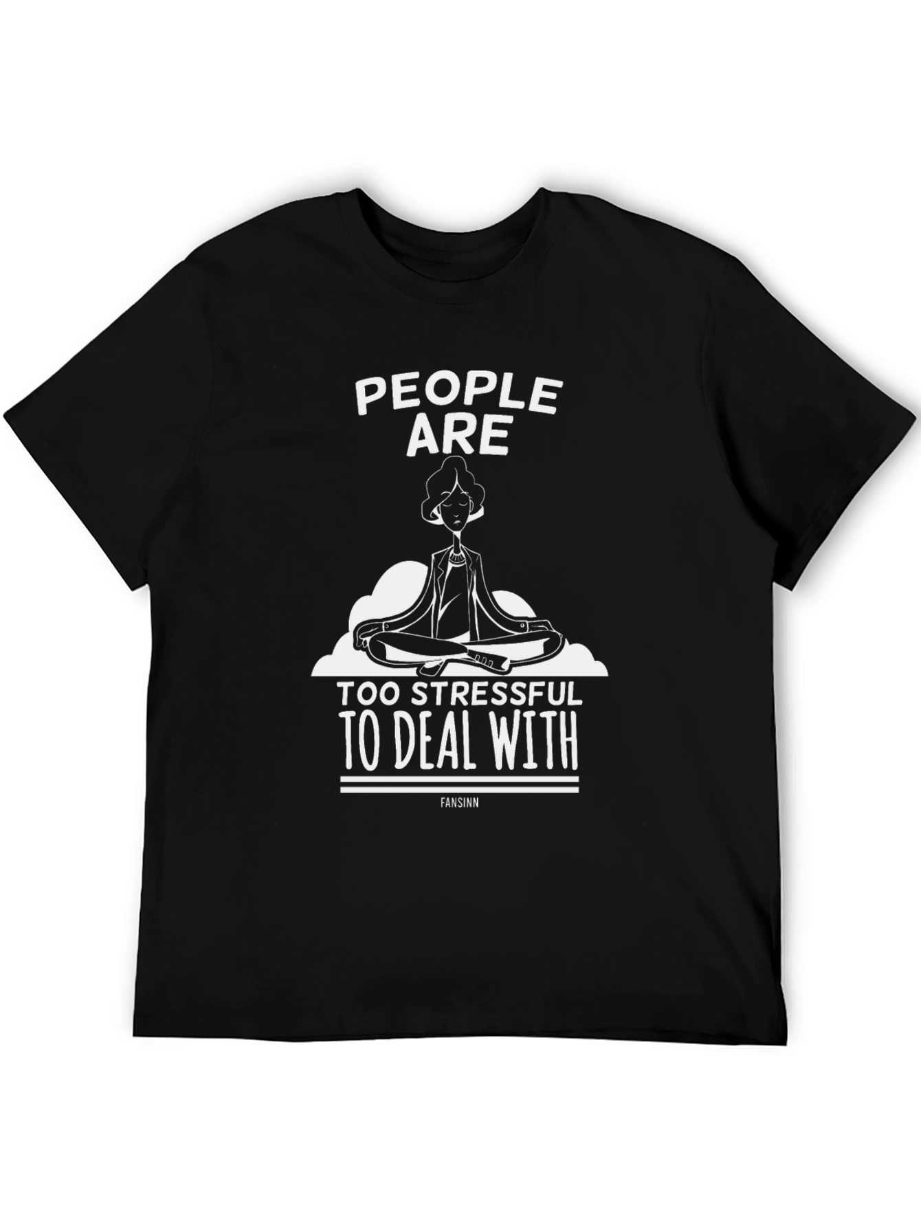Stress-Free Tee: People Are Too Stressful Graphic T-Shirt