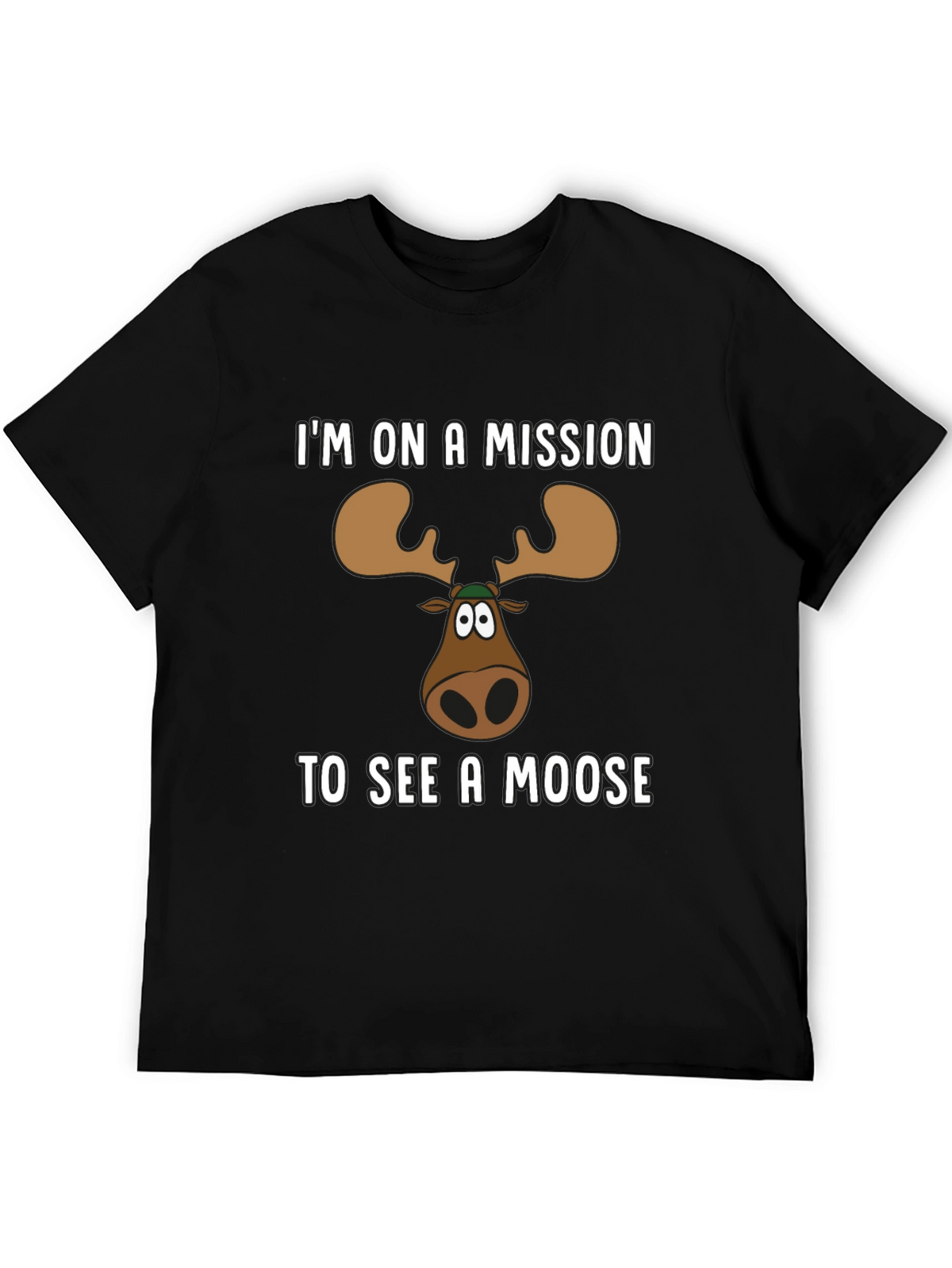 Moose Mission T-Shirt - See a Moose