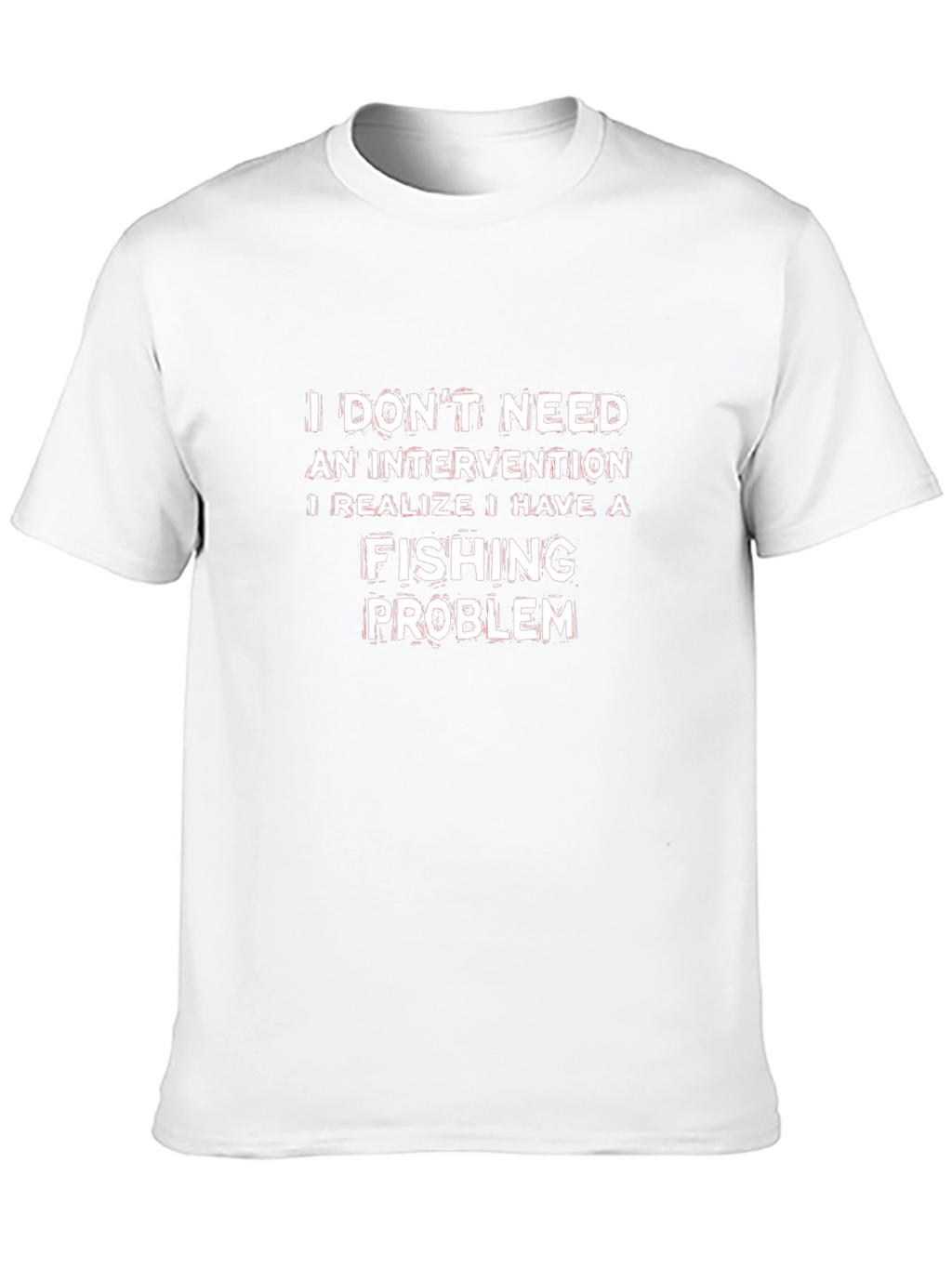 Funny Fishing Problem T-Shirt