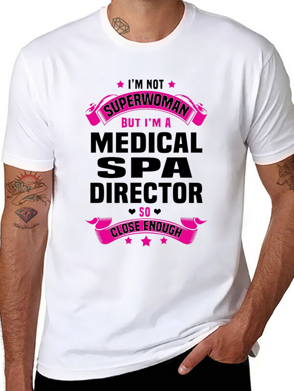 Medical Spa Director T-Shirt - Superwoman Close Enough!