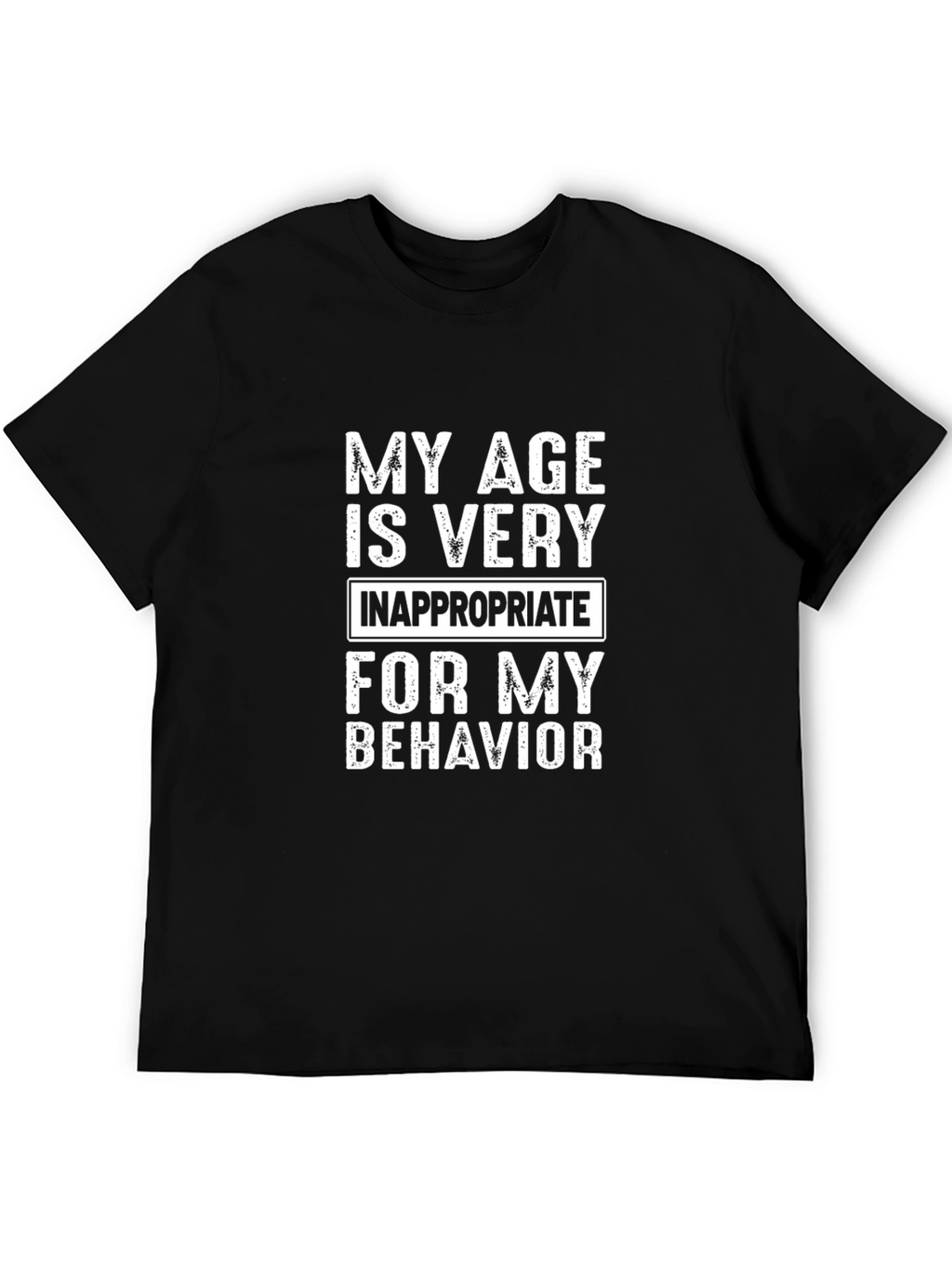 Funny Age Inappropriate T-Shirt