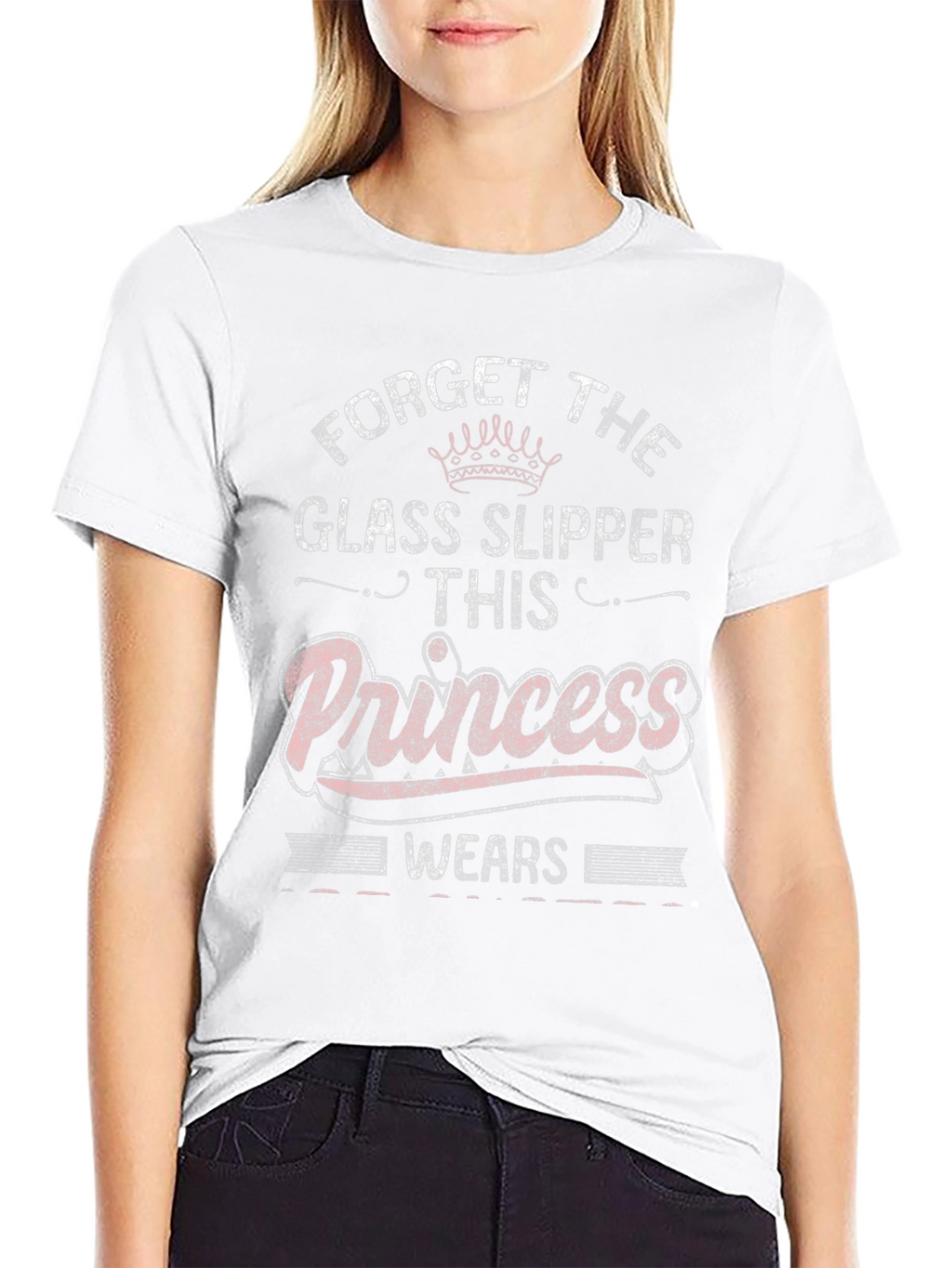 Forget Glass Slippers Princess T-Shirt
