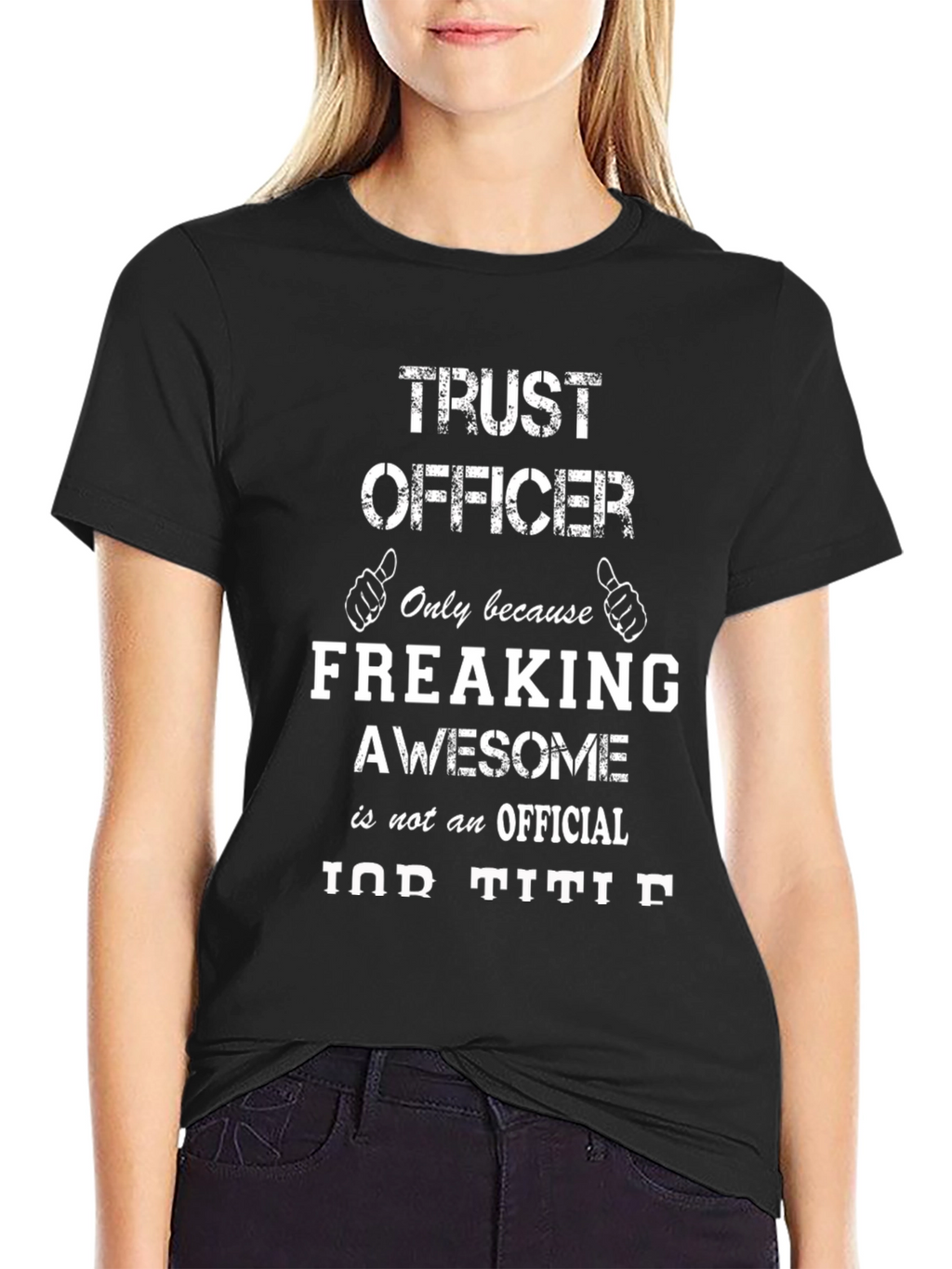 Trust Officer Freaking Awesome Job T-Shirt