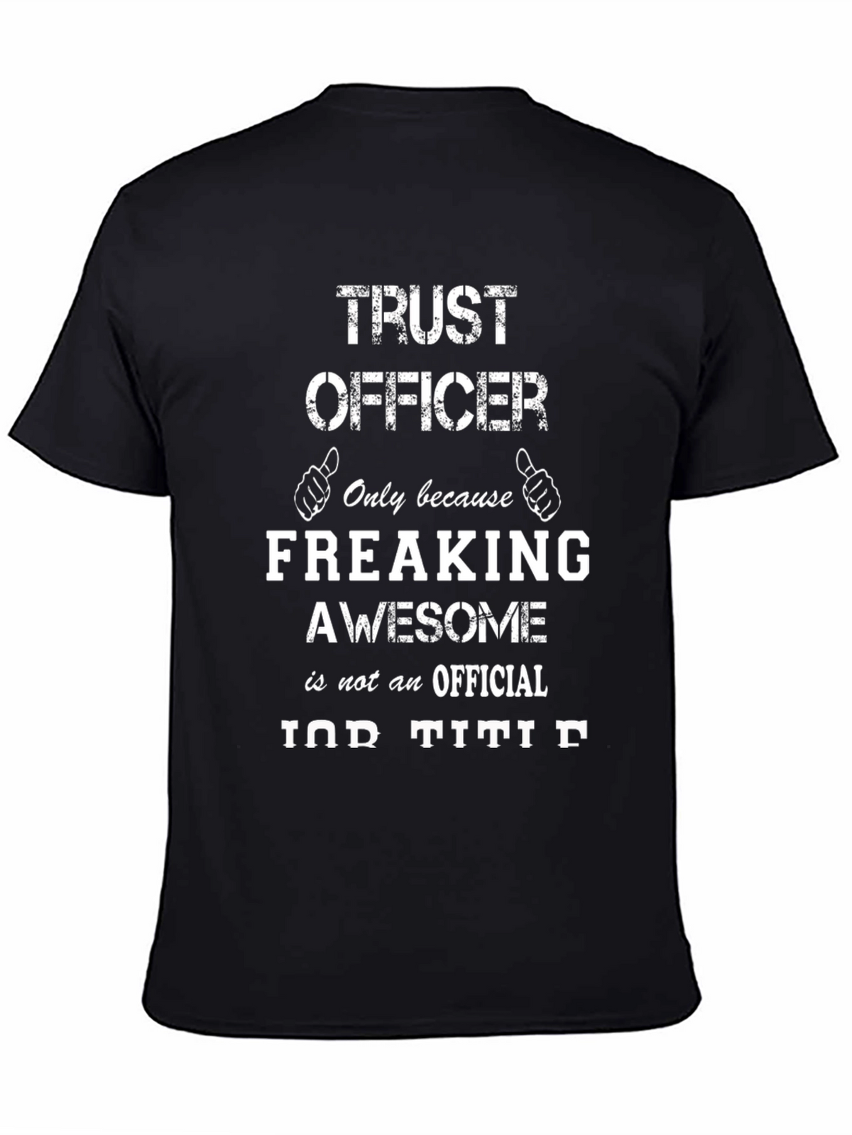Trust Officer Freaking Awesome Job T-Shirt
