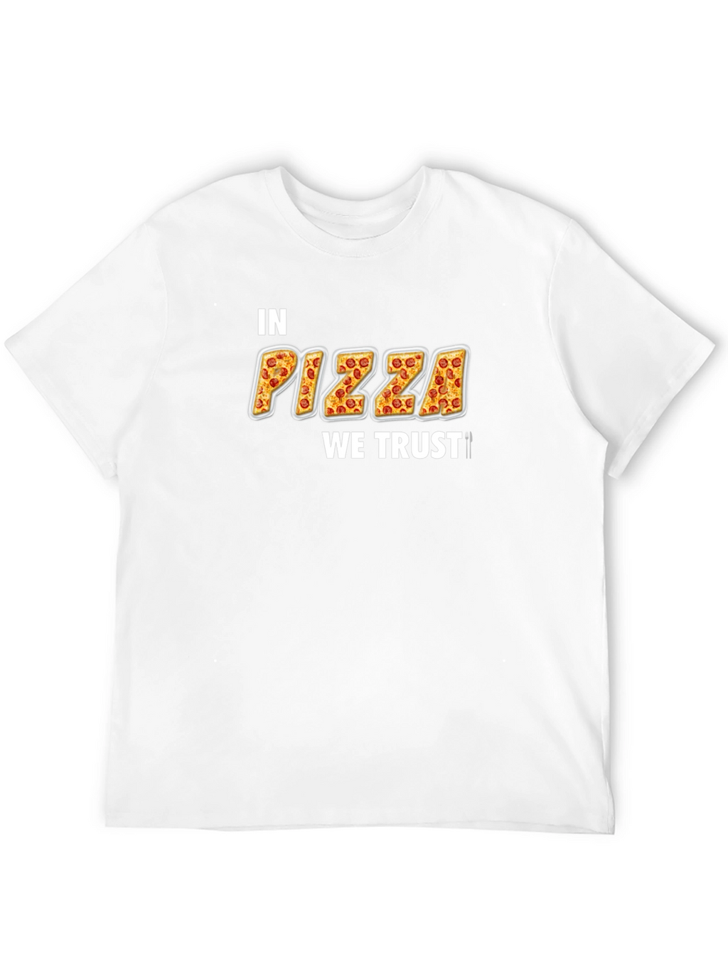 In Pizza We Trust T-Shirt - Novelty Foodie Tee