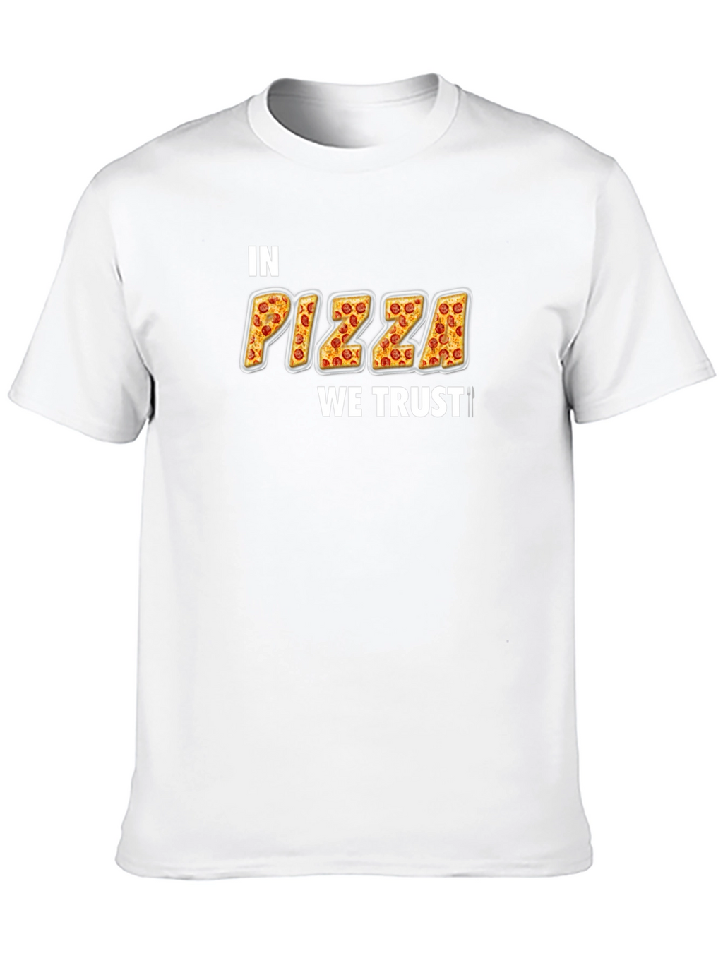 In Pizza We Trust T-Shirt - Novelty Foodie Tee