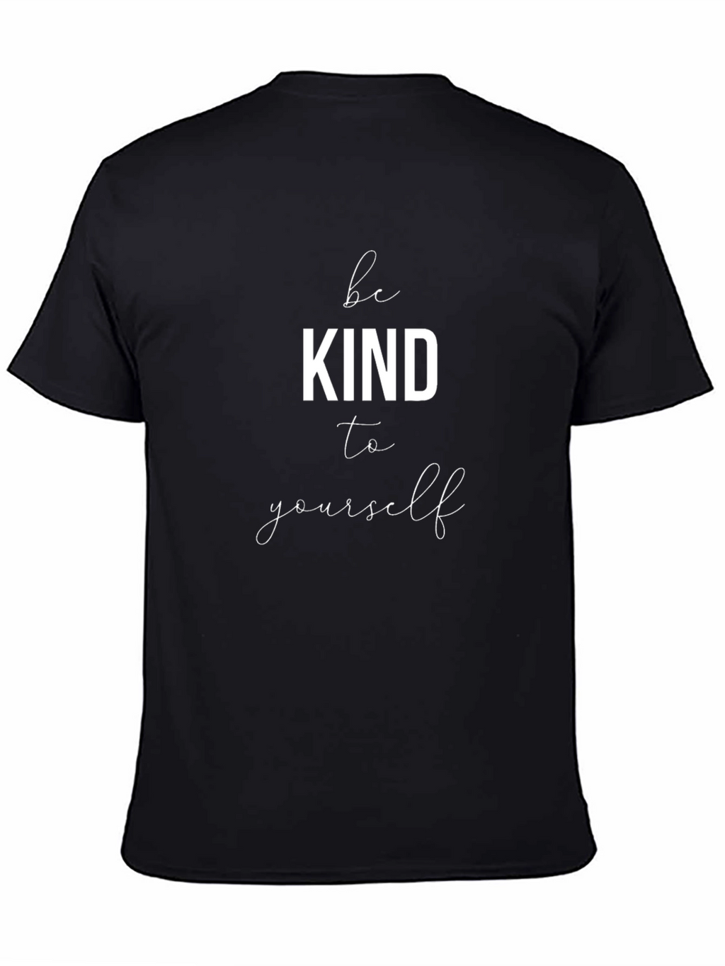 Be Kind to Yourself Black T-Shirt - Motivational Tee