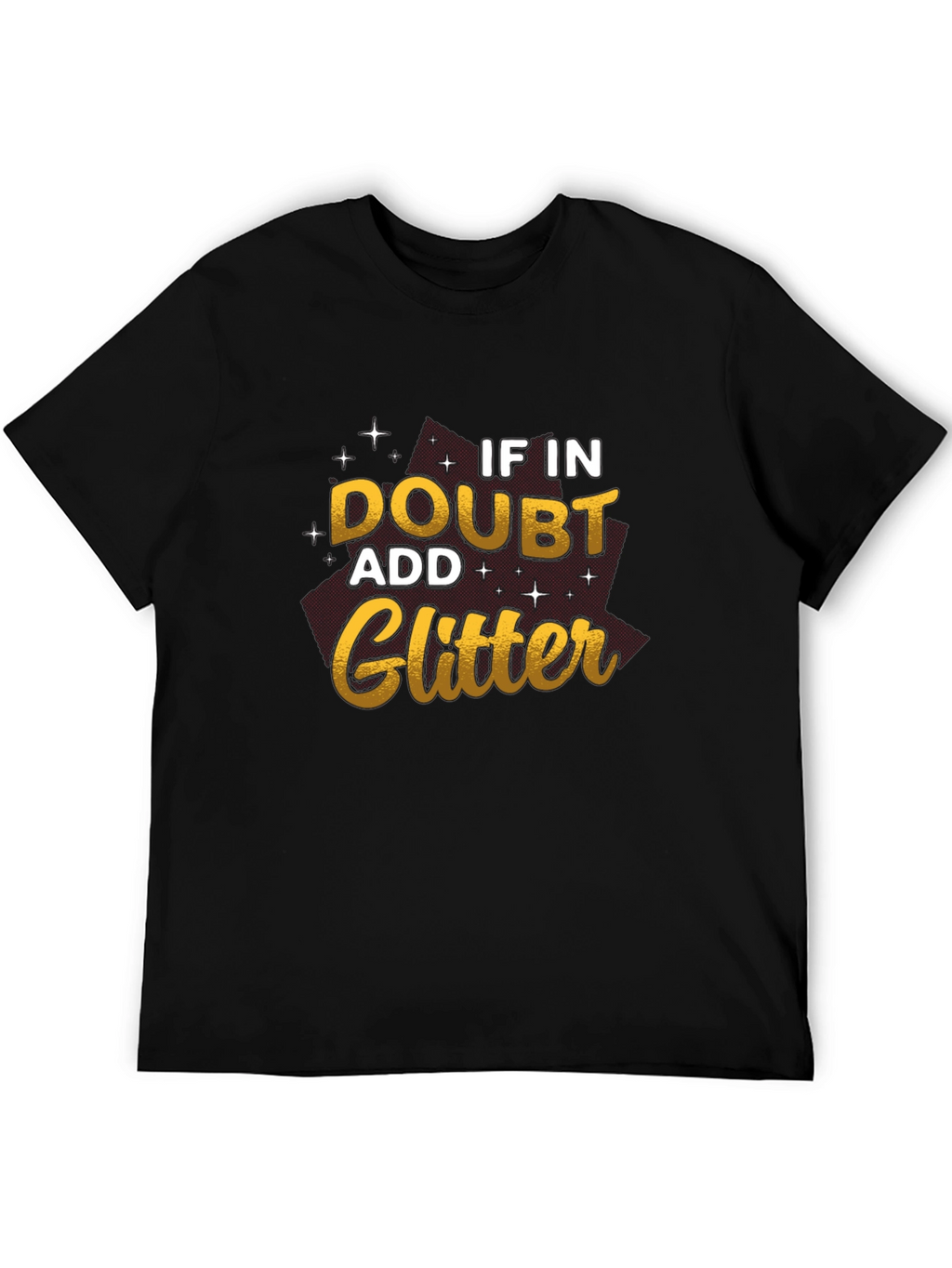 If In Doubt Add Glitter Black T-Shirt