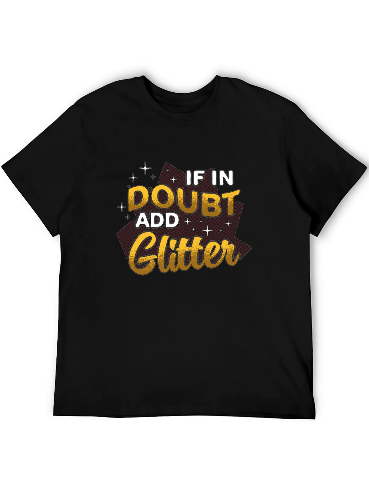 If In Doubt Add Glitter Black T-Shirt