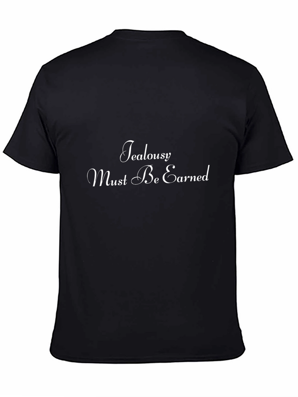 Jealousy Must Be Earned Graphic Tee
