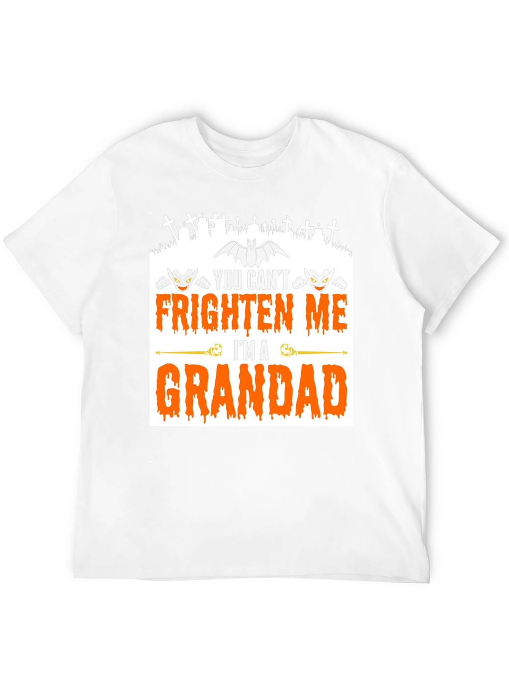 Grandad Halloween T-Shirt - You Cant Frighten Me!