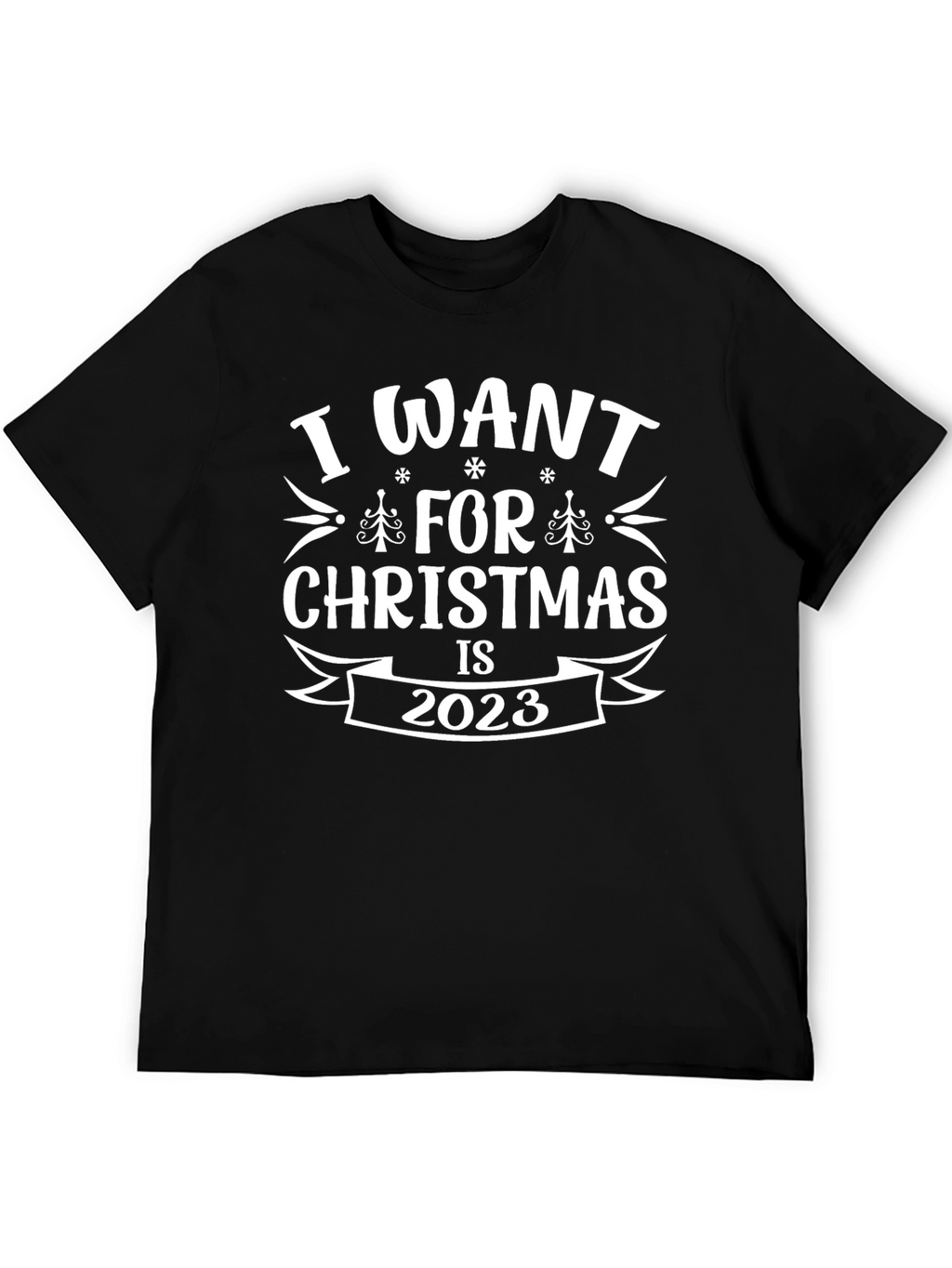 I Want For Christmas Is 2023 Black Tee