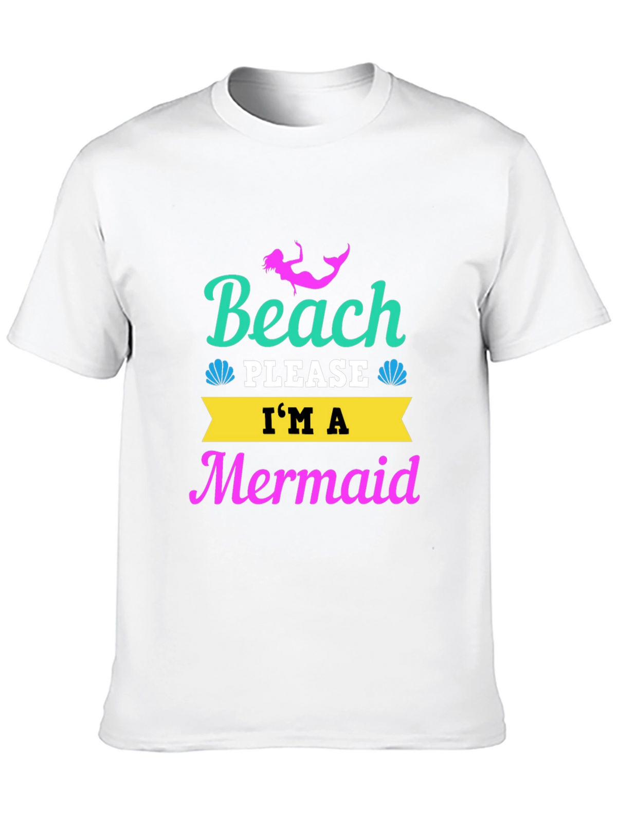Beach Please Im a Mermaid T-Shirt
