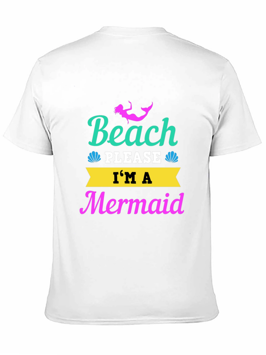 Beach Please Im a Mermaid T-Shirt