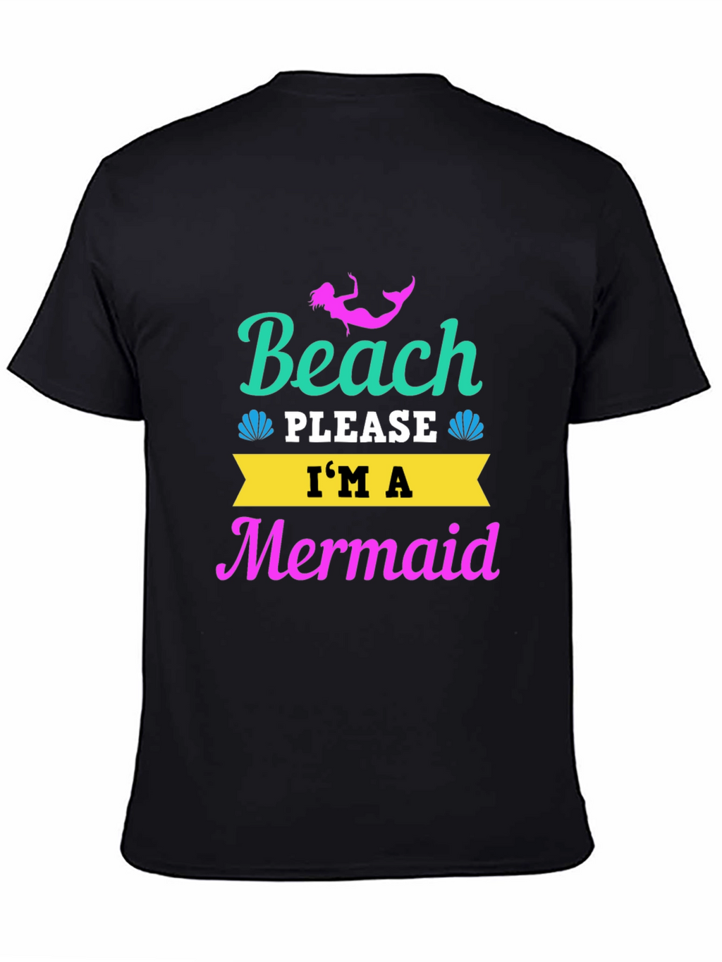 Beach Please Im a Mermaid T-Shirt