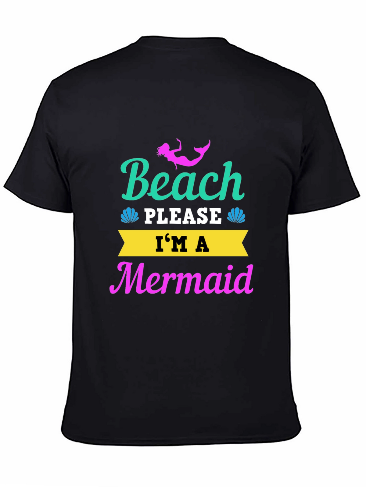 Beach Please Im a Mermaid T-Shirt