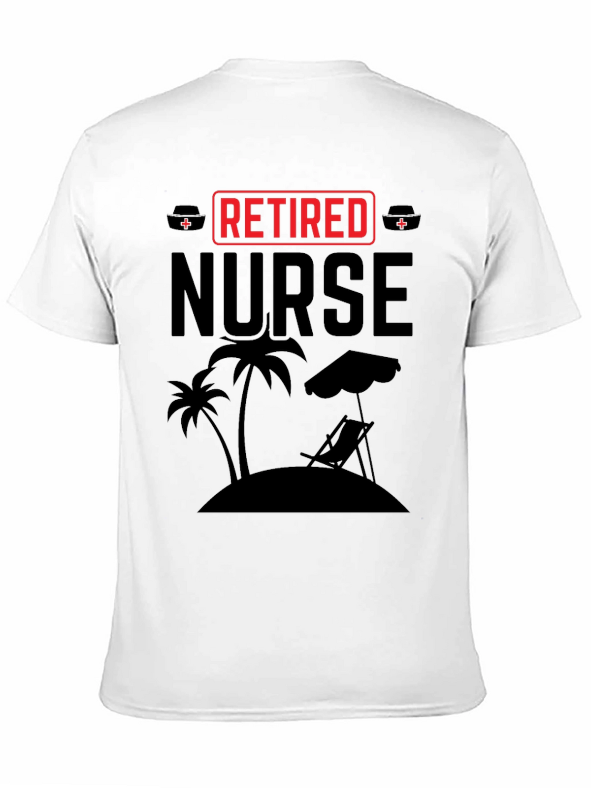 Retired Nurse Beach T-Shirt - Relaxing Retirement