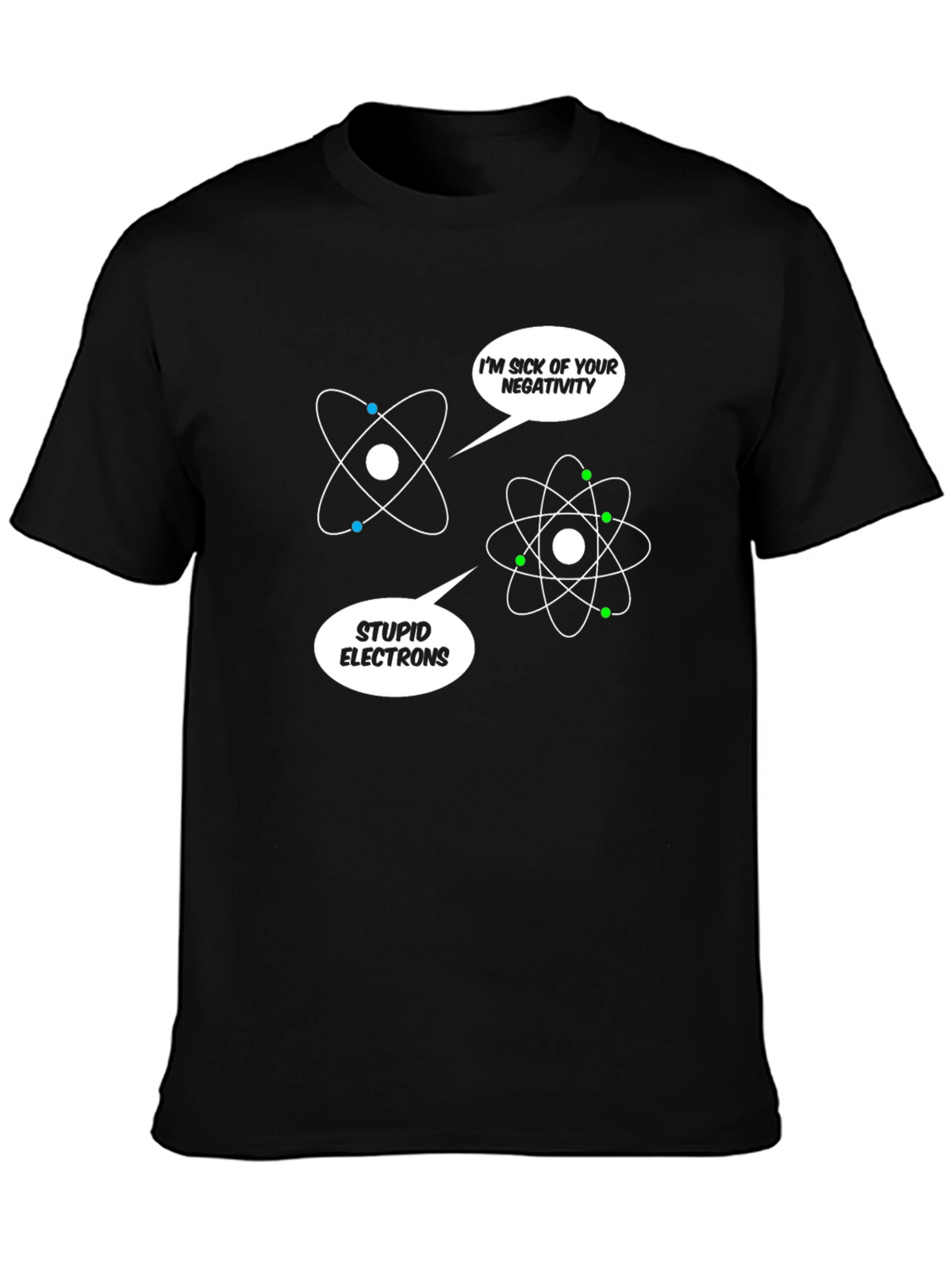 Funny Chemistry T-Shirt - Im Sick of Your Negativity