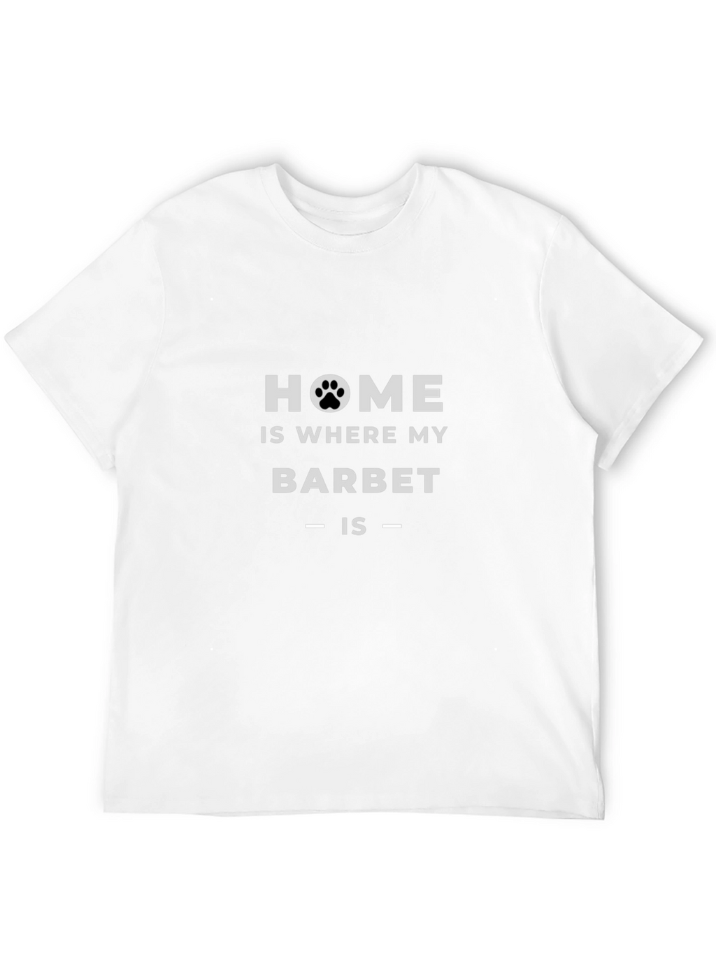 Home is Where My Barbet Is - Dog T-Shirt