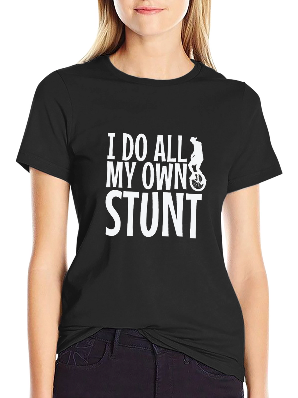 I Do All My Own Stunt T-Shirt