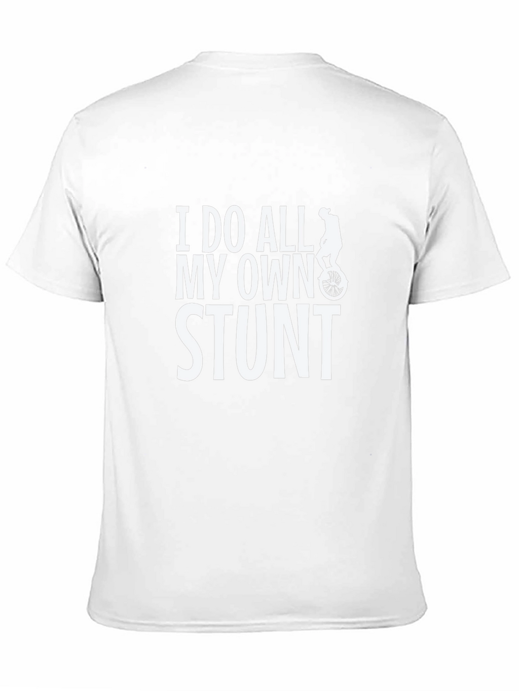 I Do All My Own Stunt T-Shirt