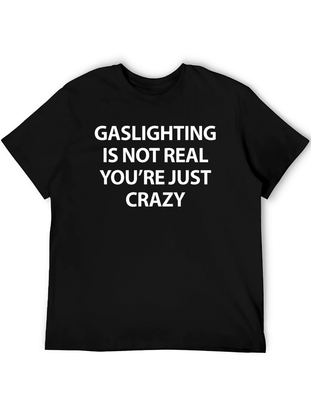 Gaslighting Is Not Real Graphic Tee