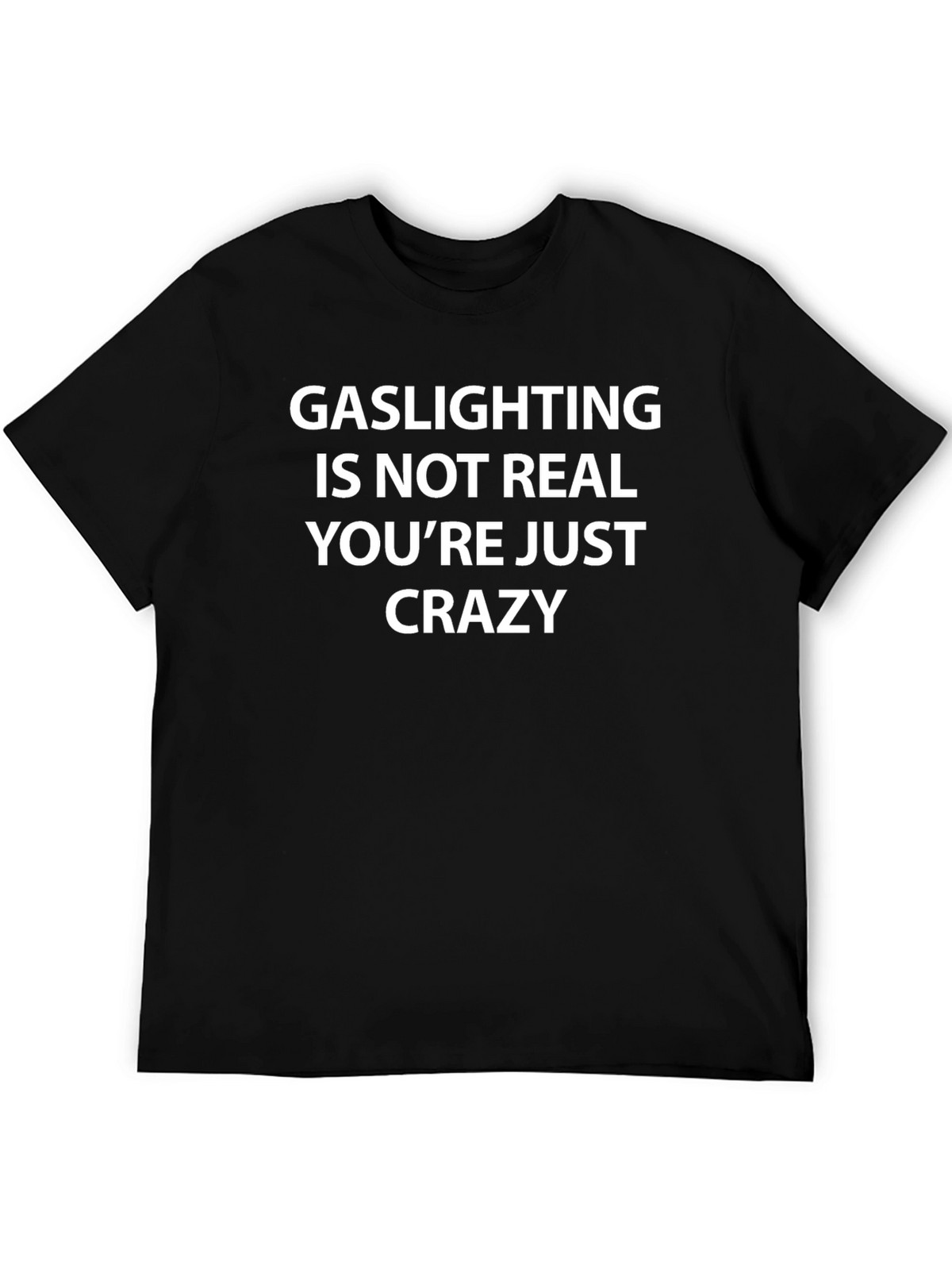 Gaslighting Is Not Real Graphic Tee