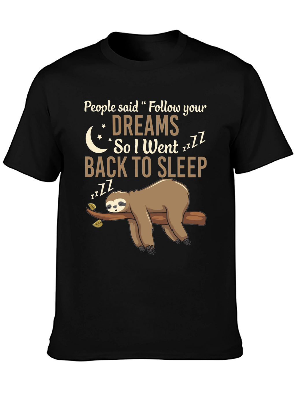 Funny Sloth Follow Your Dreams Graphic Tee