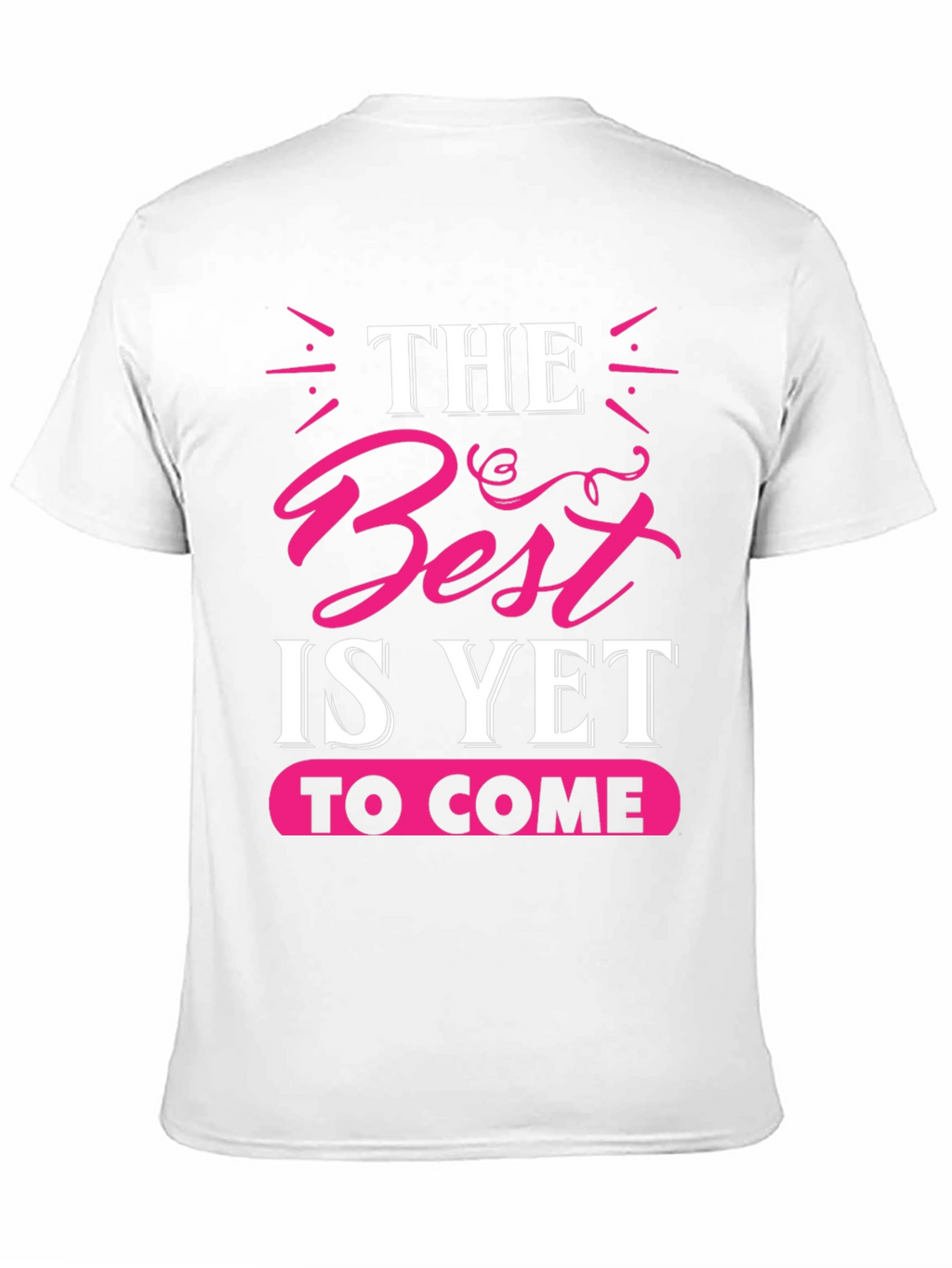 The Best is Yet to Come Graphic Tee