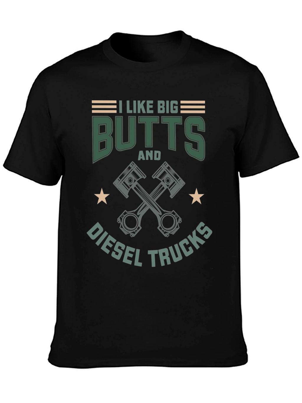 I Like Big Butts & Diesel Trucks Graphic T-Shirt