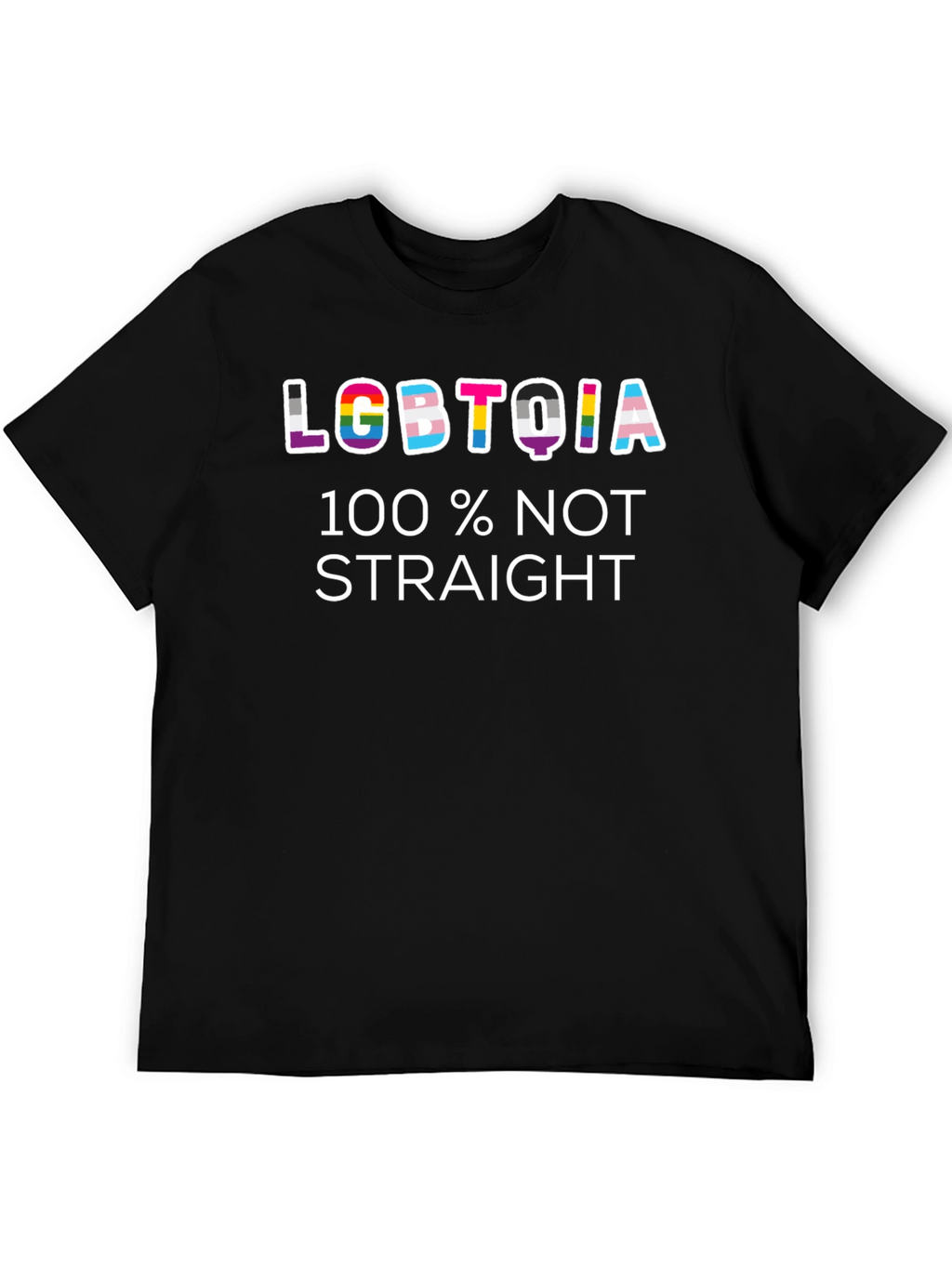 LGBTQIA 100% Not Straight T-Shirt
