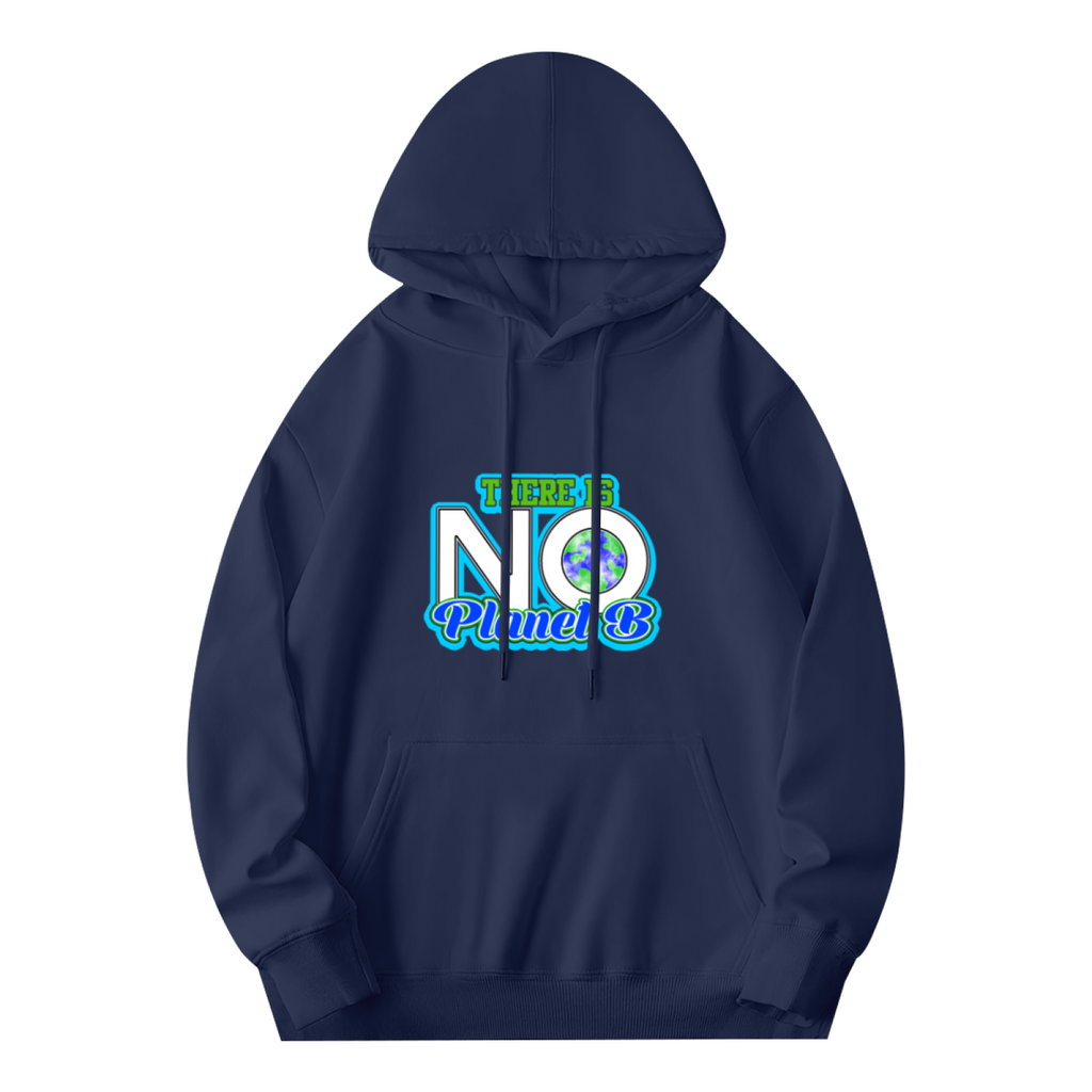 There Is No Planet B Hoodie