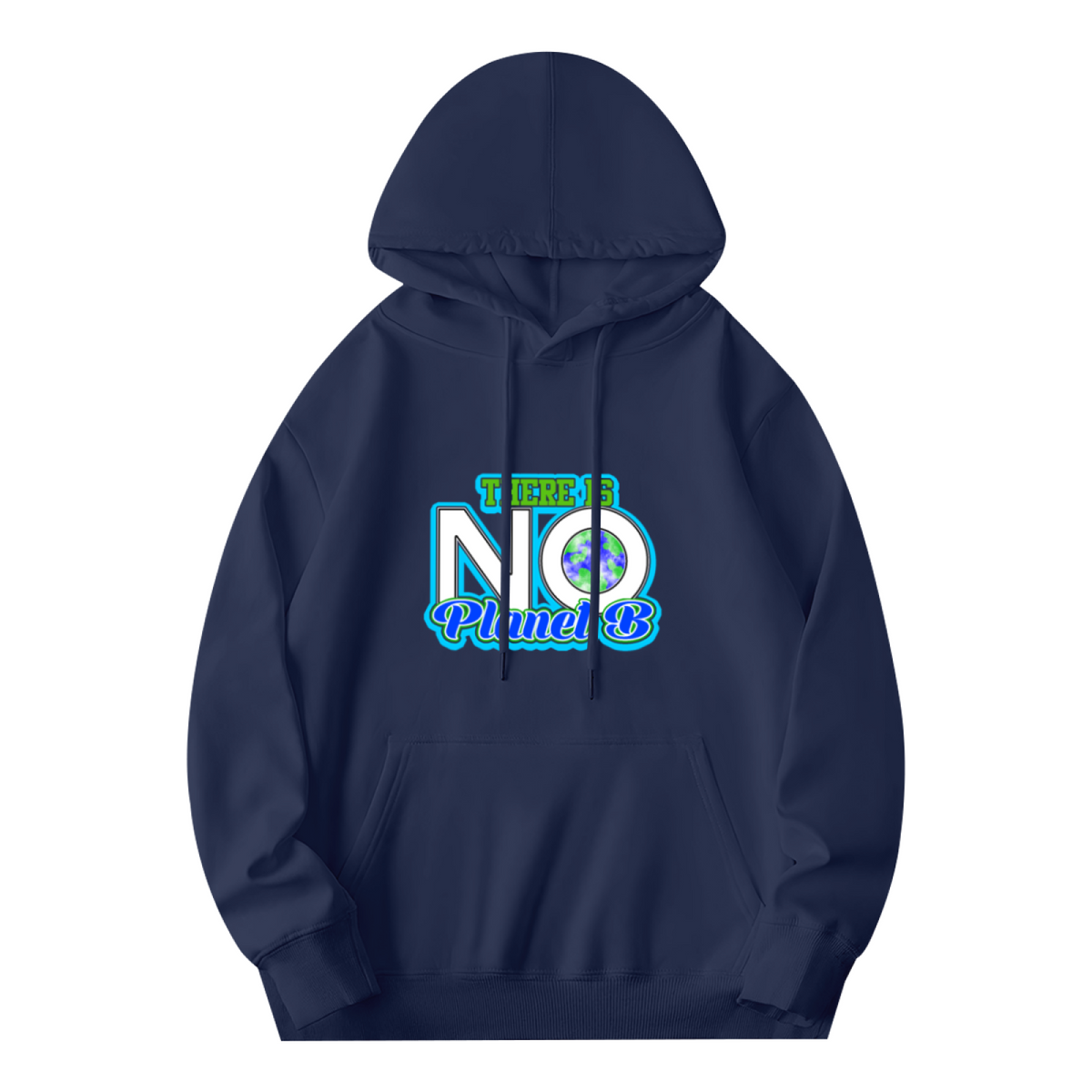 There Is No Planet B Hoodie