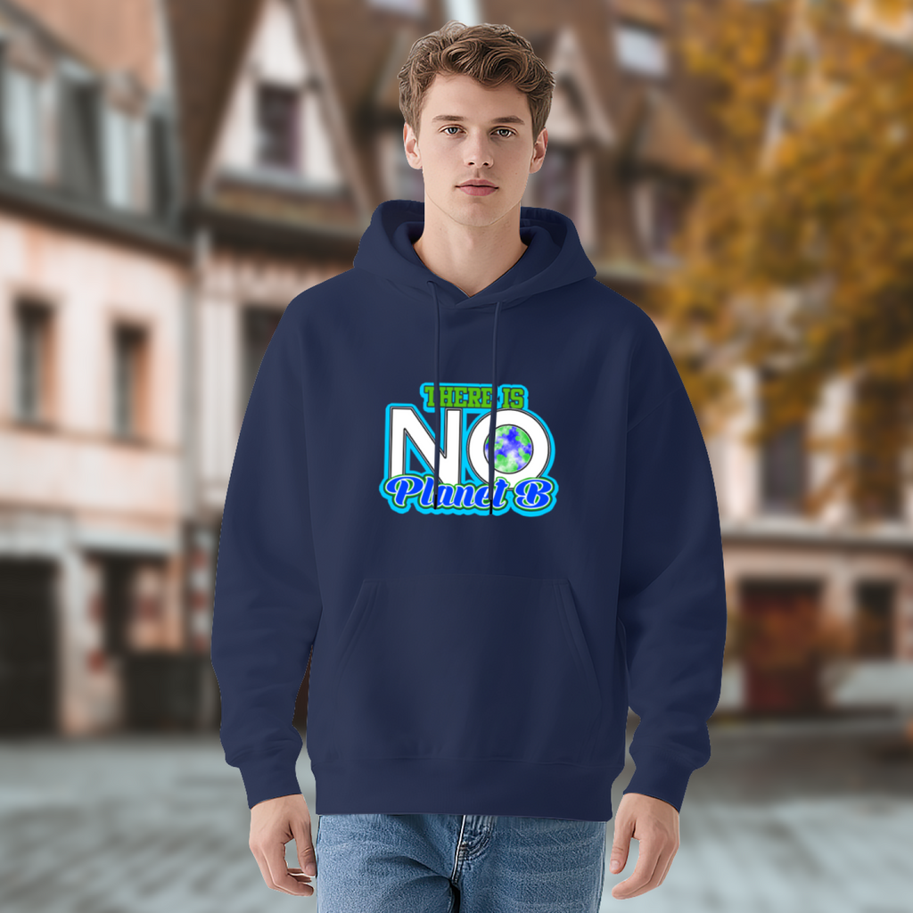 There Is No Planet B Hoodie